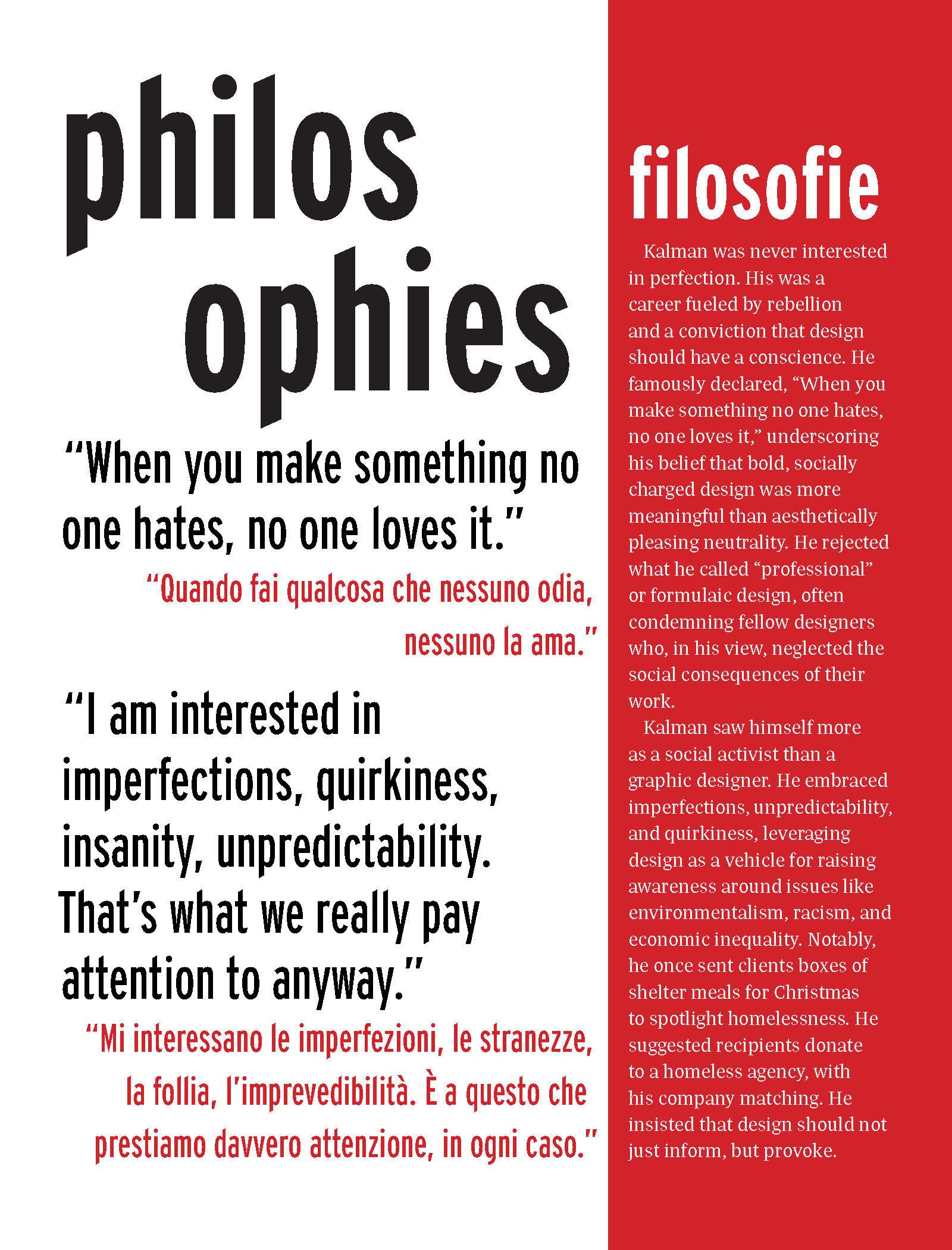 I chose to prominently feature quotes by Kalman to help the reader easily understand the perspective he takes to his work. The red background behind the body text is added to add rhythm to the page and seamlessly incorporate it into the next spread.