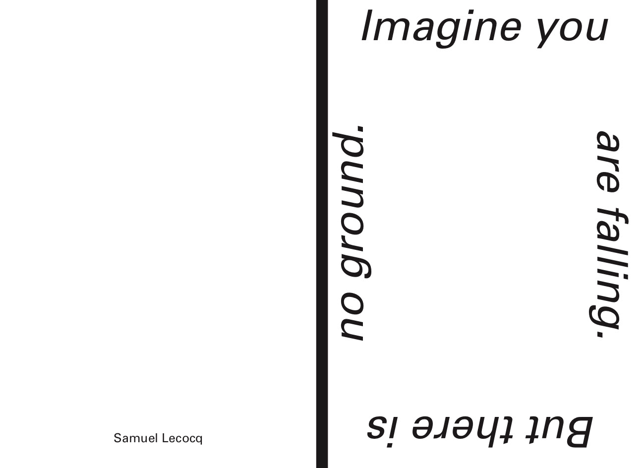 Extrait «Imagine you are falling. But there is no ground. », 2017.
