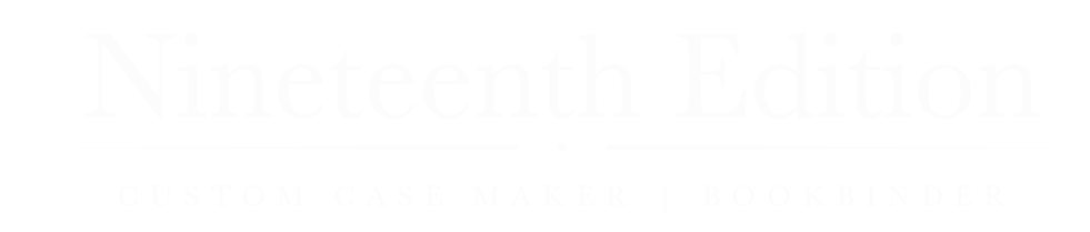 Ninetenth Edition Custom Case Maker | Bookbinder