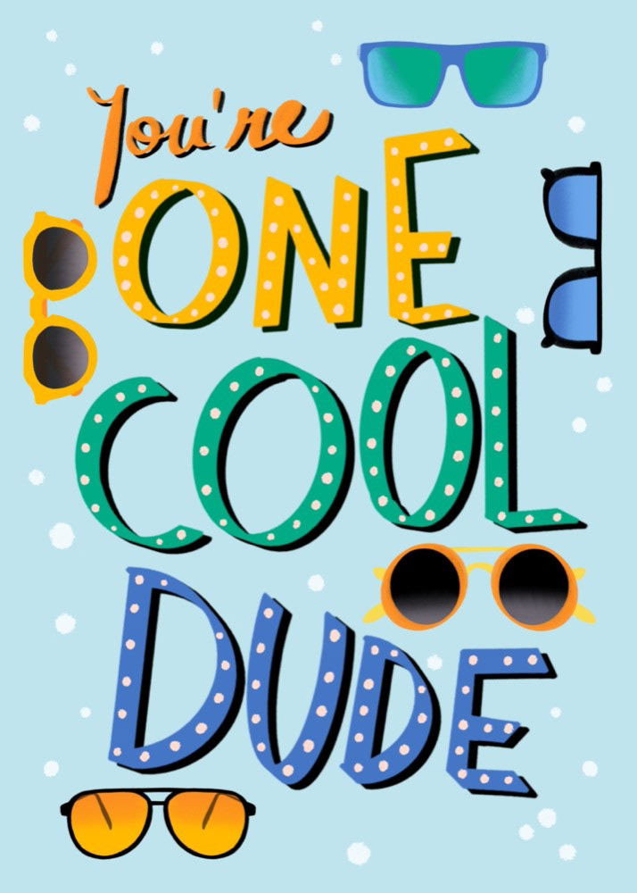 You're One Cool Dude