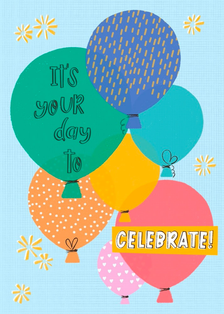 It's Your Day To Celebrate-Balloons