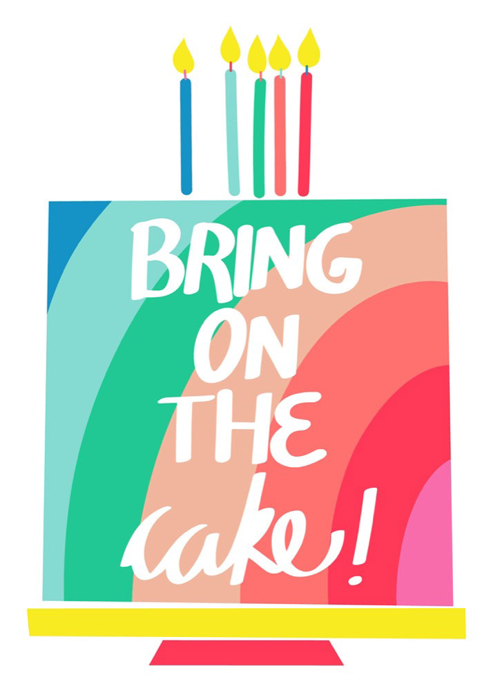 Bring on the cake