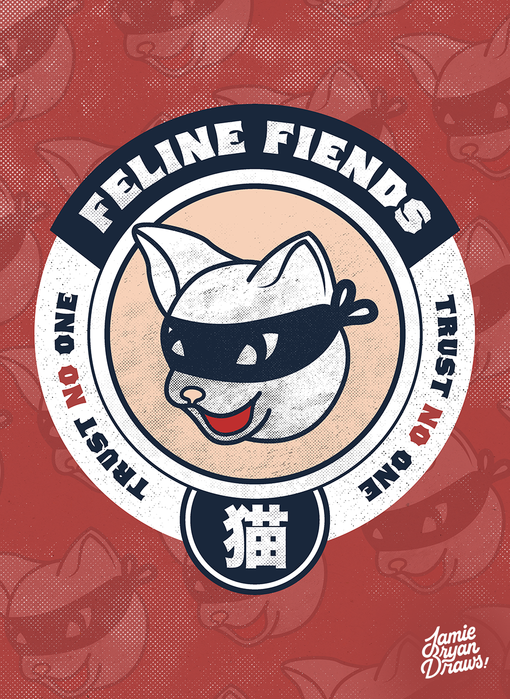 Illustration titled “Feline Fiends,” featuring the face of a cat wearing a bandit mask with the words “Trust No One” surrounding the emblem. Bold hand-drawn artwork with a red background, emphasizing character, attitude, and graphic design style.