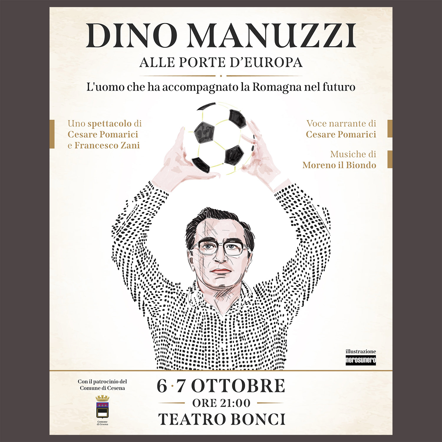 Manifesto  per lo spettacolo di Cesare Pomarici e Francesco Zani,  Dino Manuzzi Alle Porte D'Europa,  6 & 7 Ottobre 2026, Teatro Bonci di Cesena