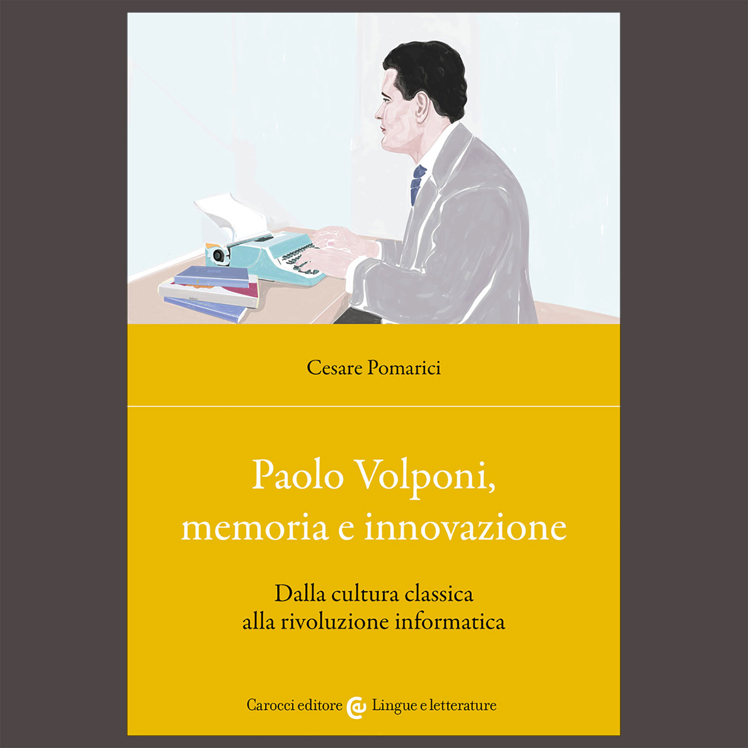 Cesare Pomarici, Paolo Volponi, memoria e innovazione (Carocci Editore, Roma 2022)