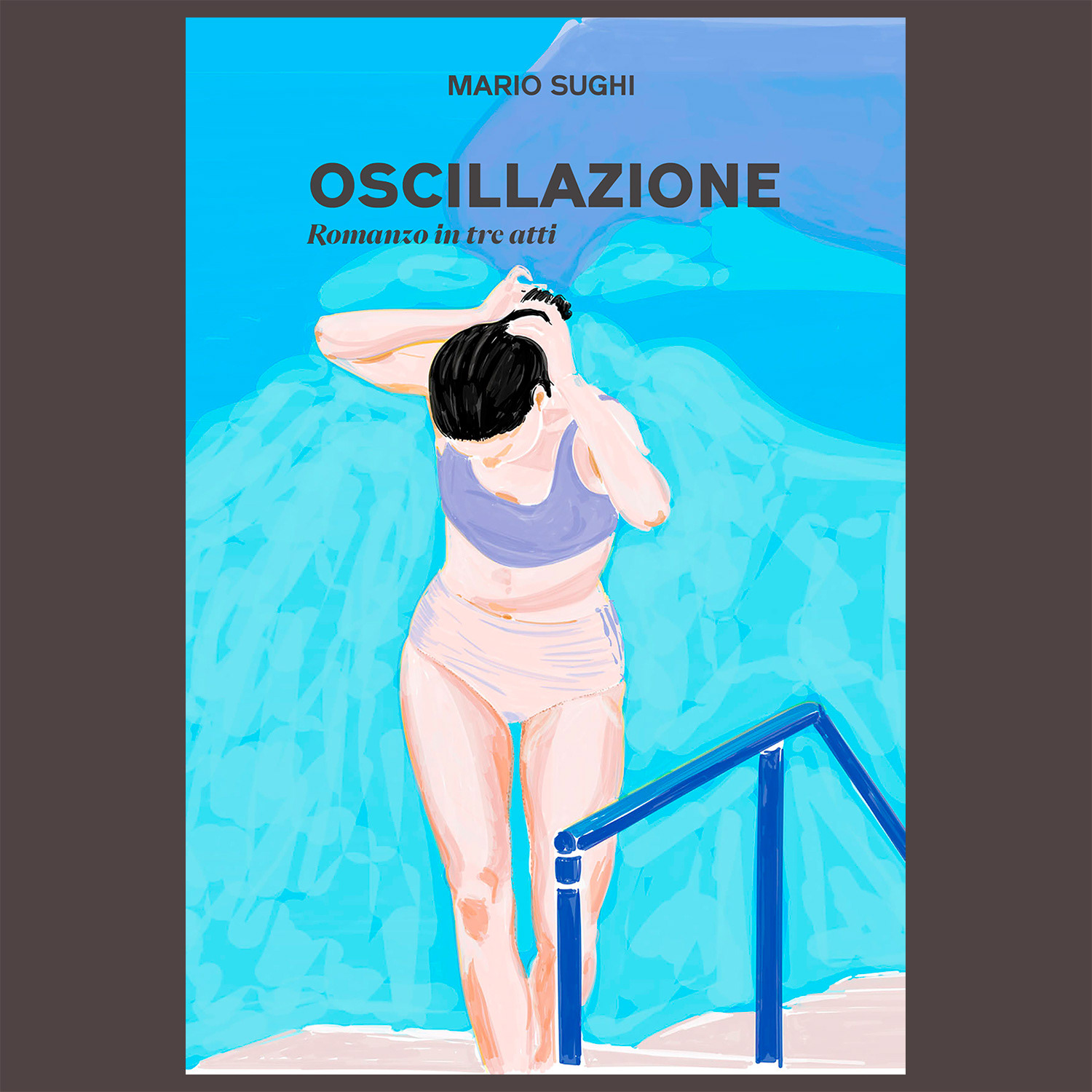 Mario Sughi, Oscillazione. Romanzo in tre atti (Hoppipolla Edizioni, June 2025)