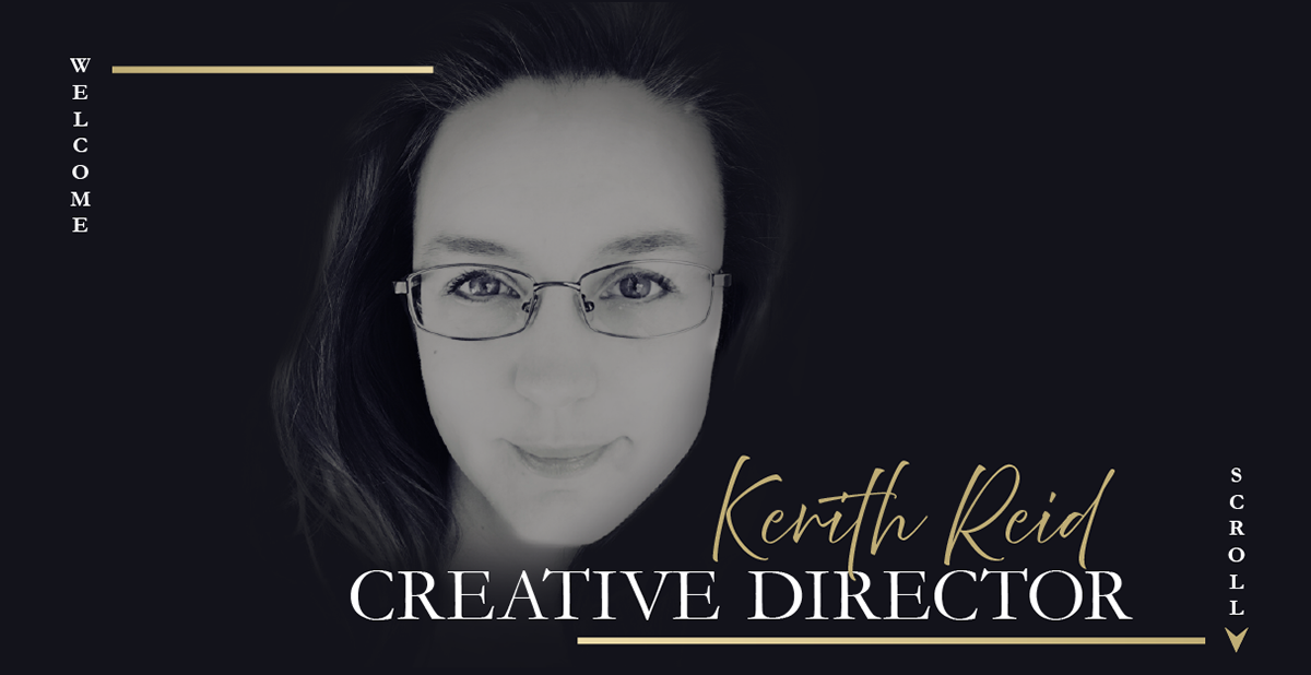 Welcome to Kerith Reid's portfolio. Scroll down to enter the site.