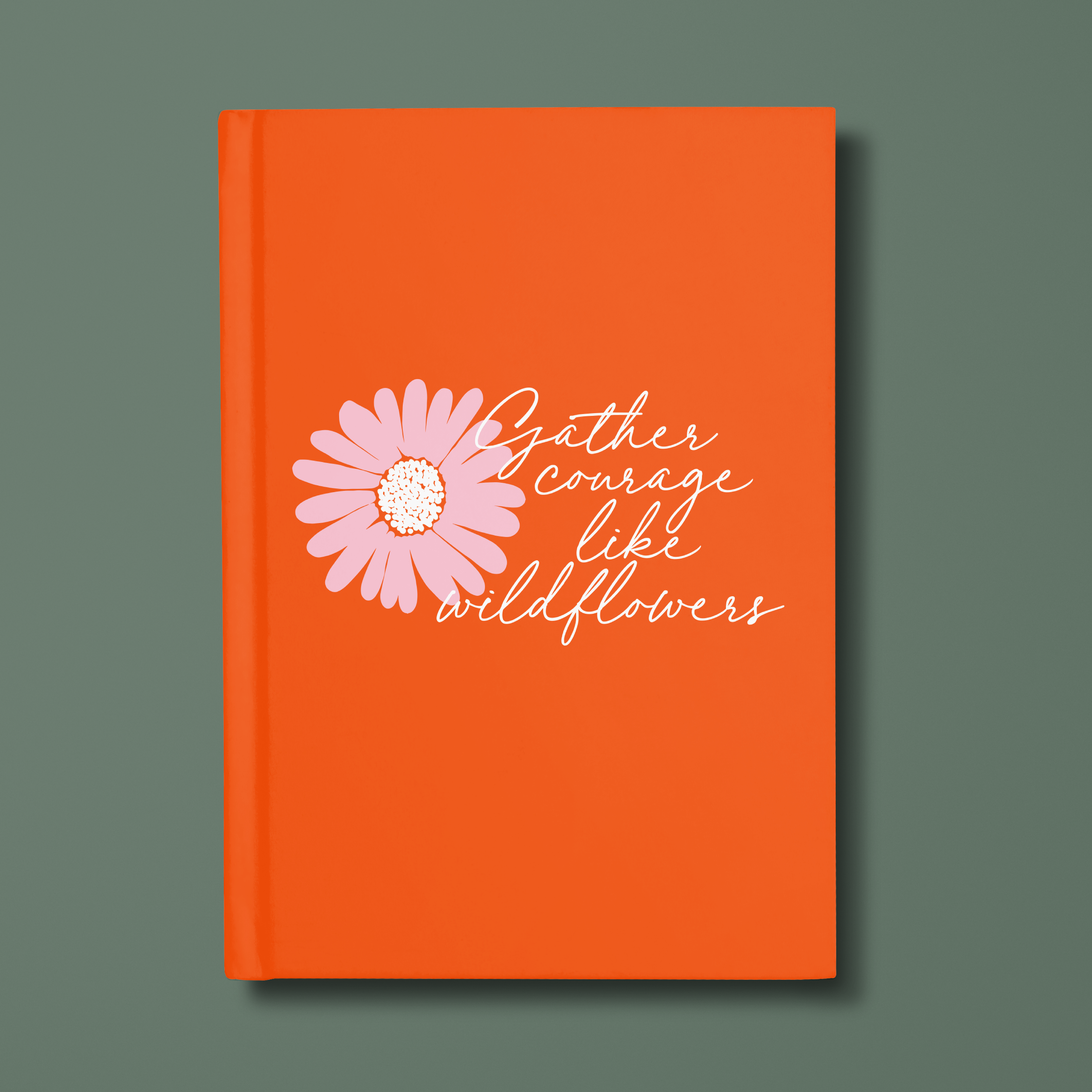 Gather Courage Like Wildflowers - Journal