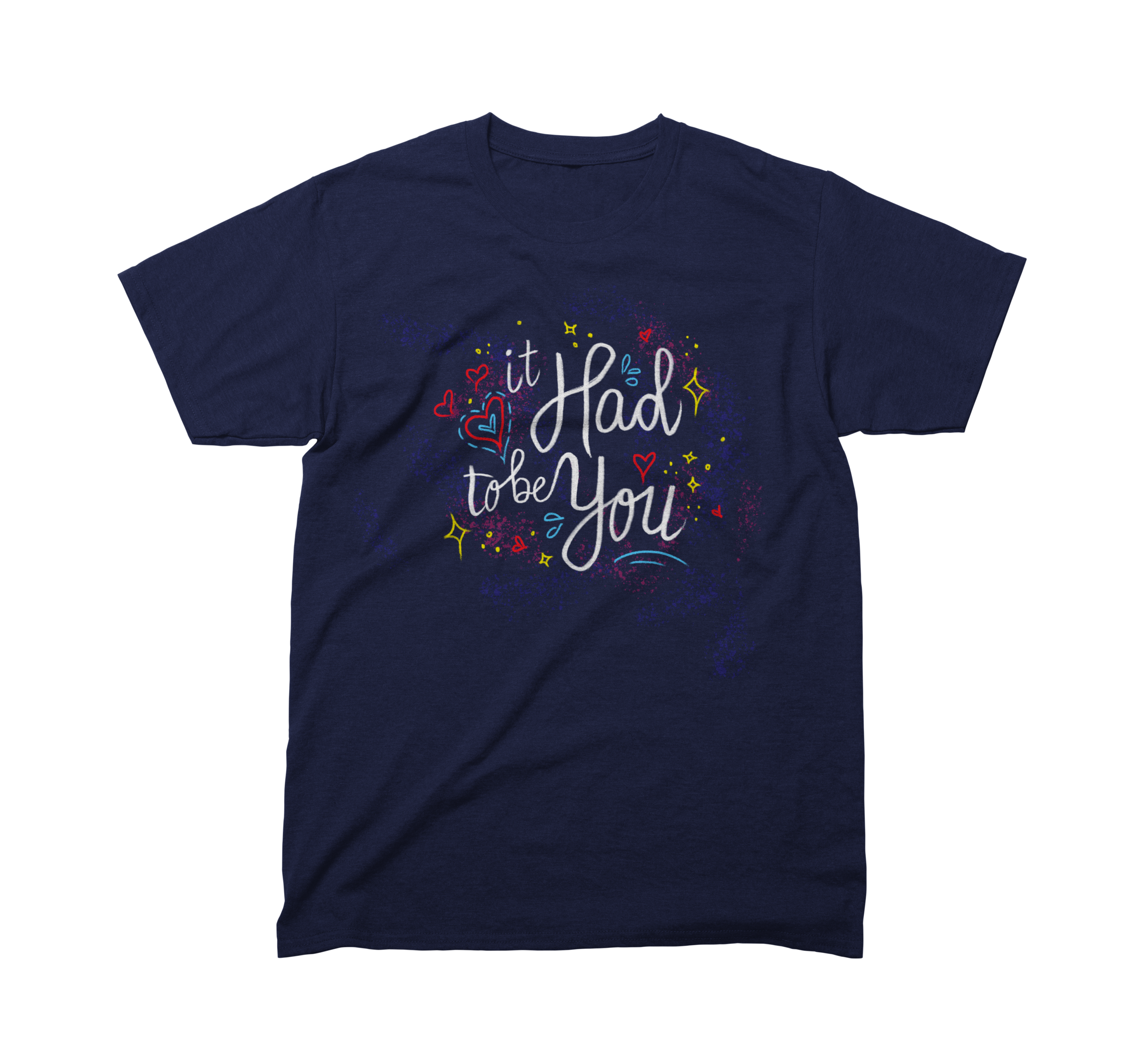 "It Had to be You" T-Shirt Design