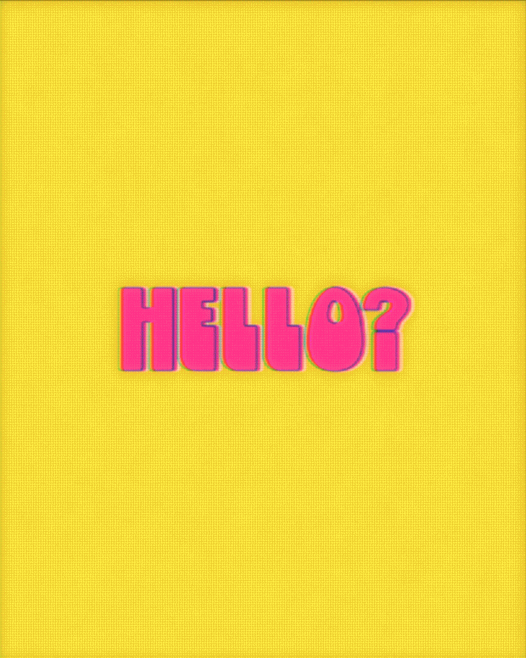 Hello? Yeah? Text Animation