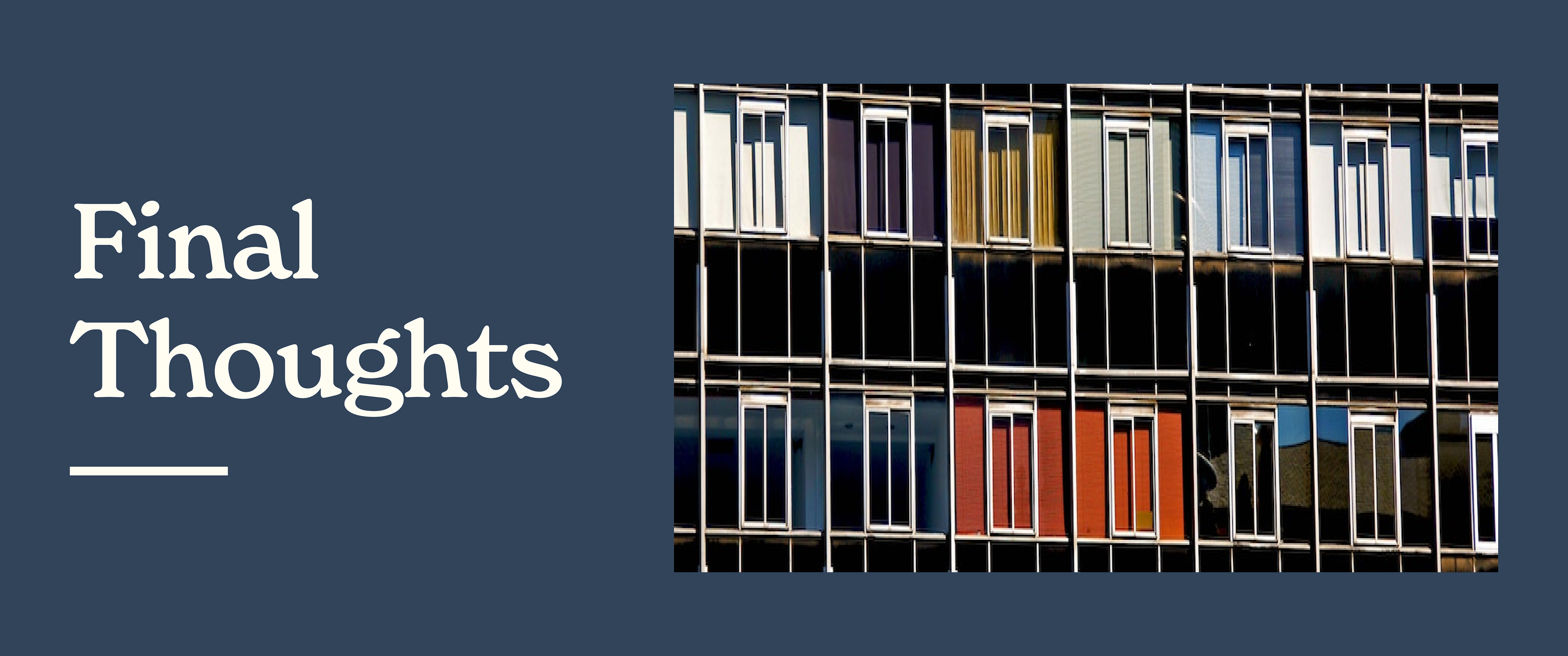 A graphic that says final thoughts with an image of exterior windows of an apartment building