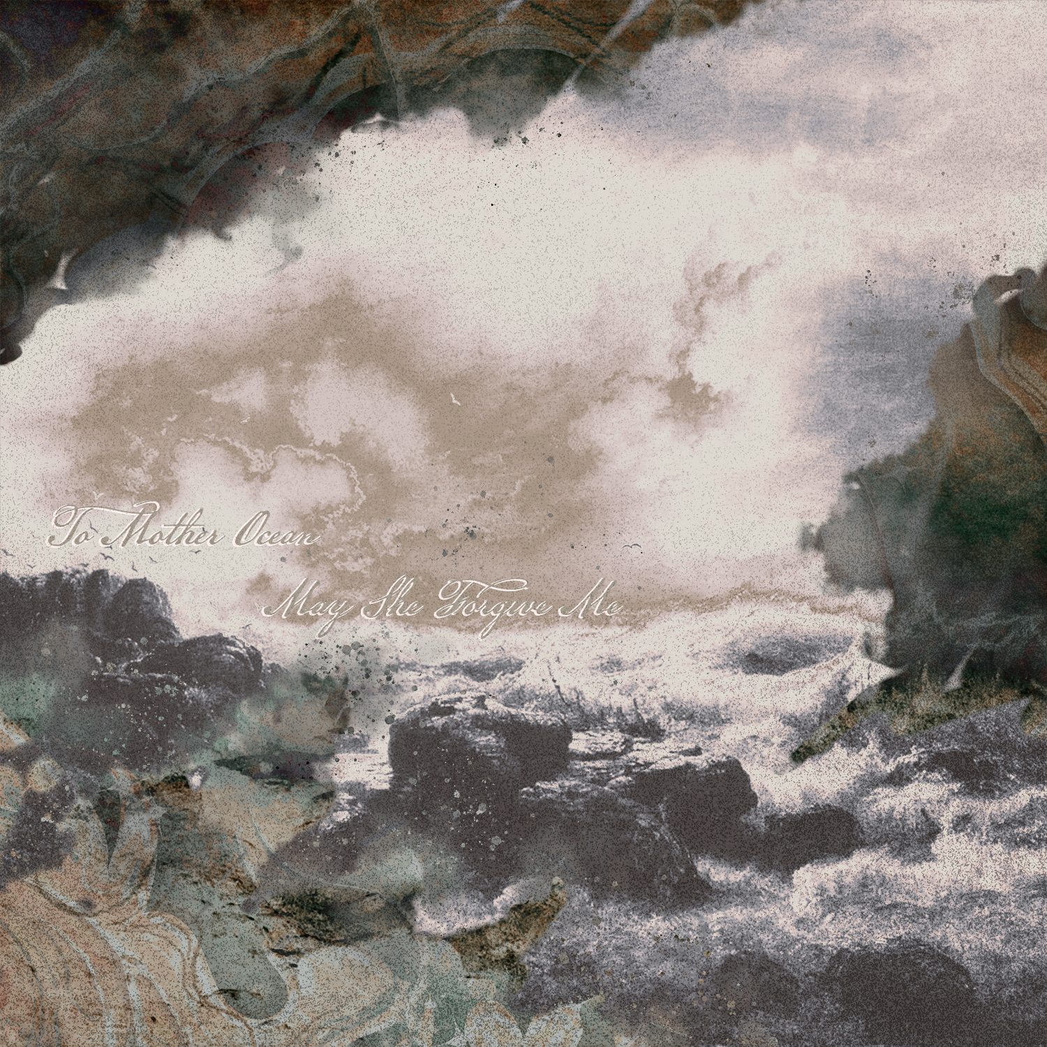 "To Mother Ocean May She Forgive Me"