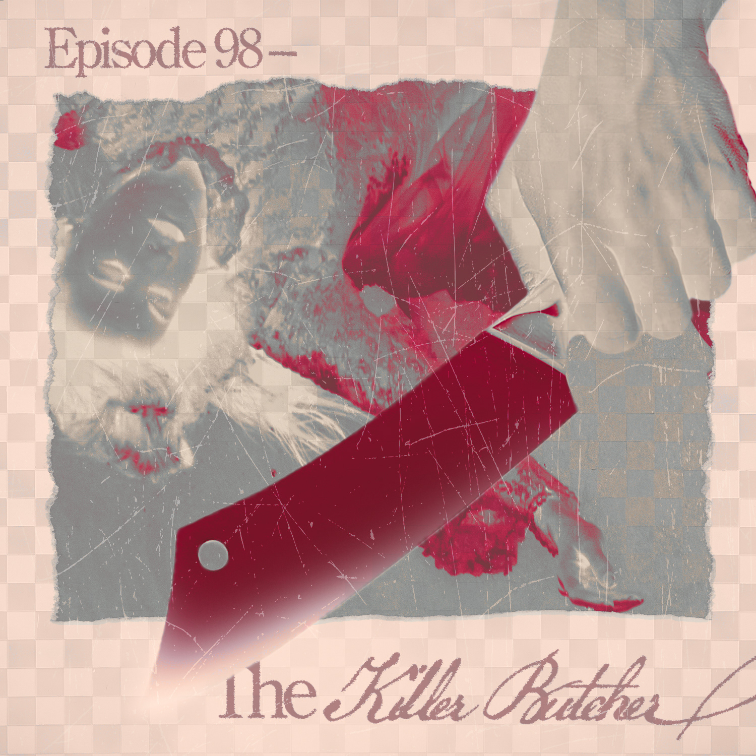 "Episode 98-The Killer Butcher"