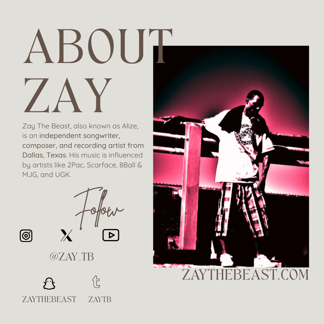 Informational graphic about Zay The Beast also known as Alize. The graphic also features a pink and black photography of the independent songwriter, composer and recording artist from Dallas, Texas.