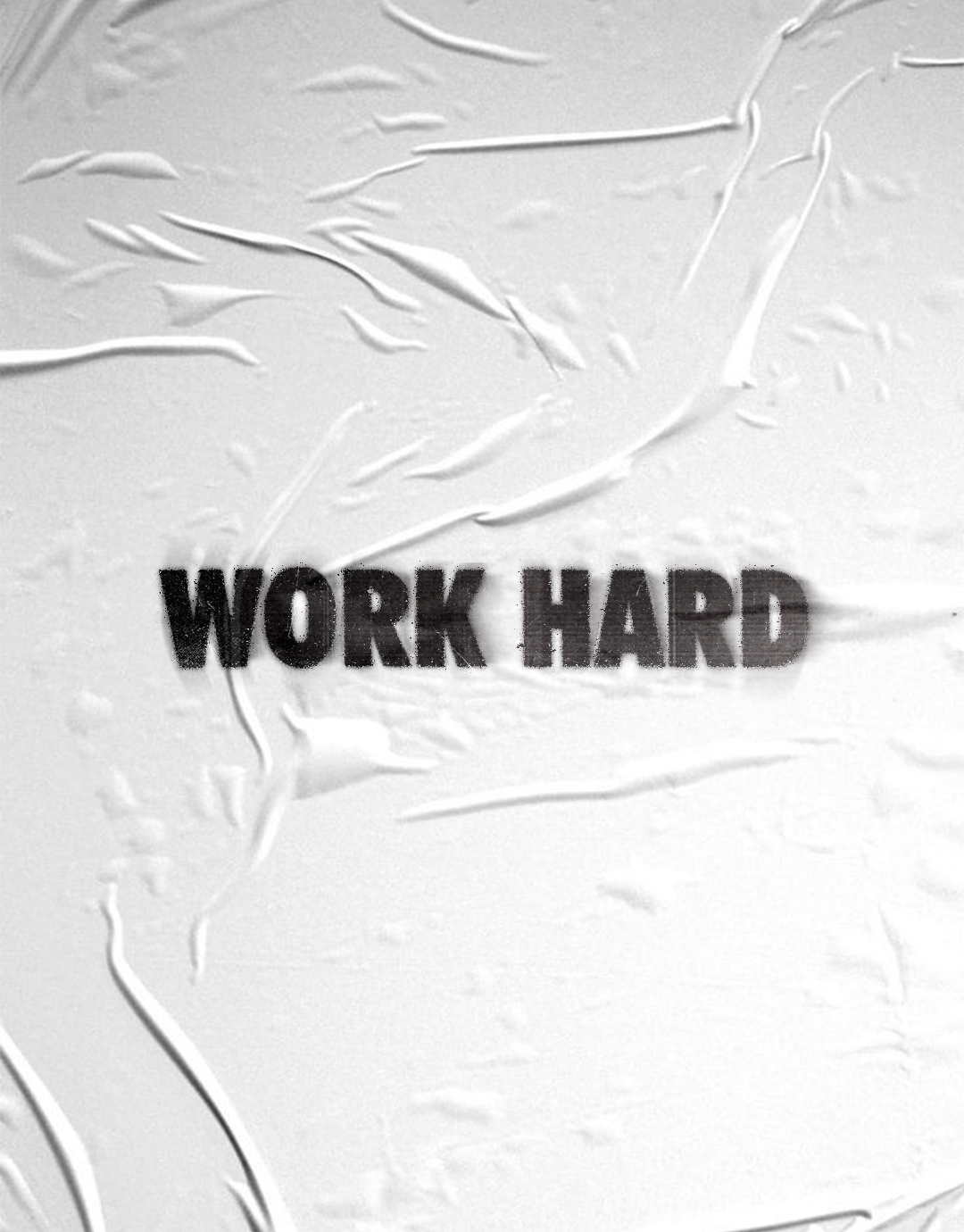 work everyday hard