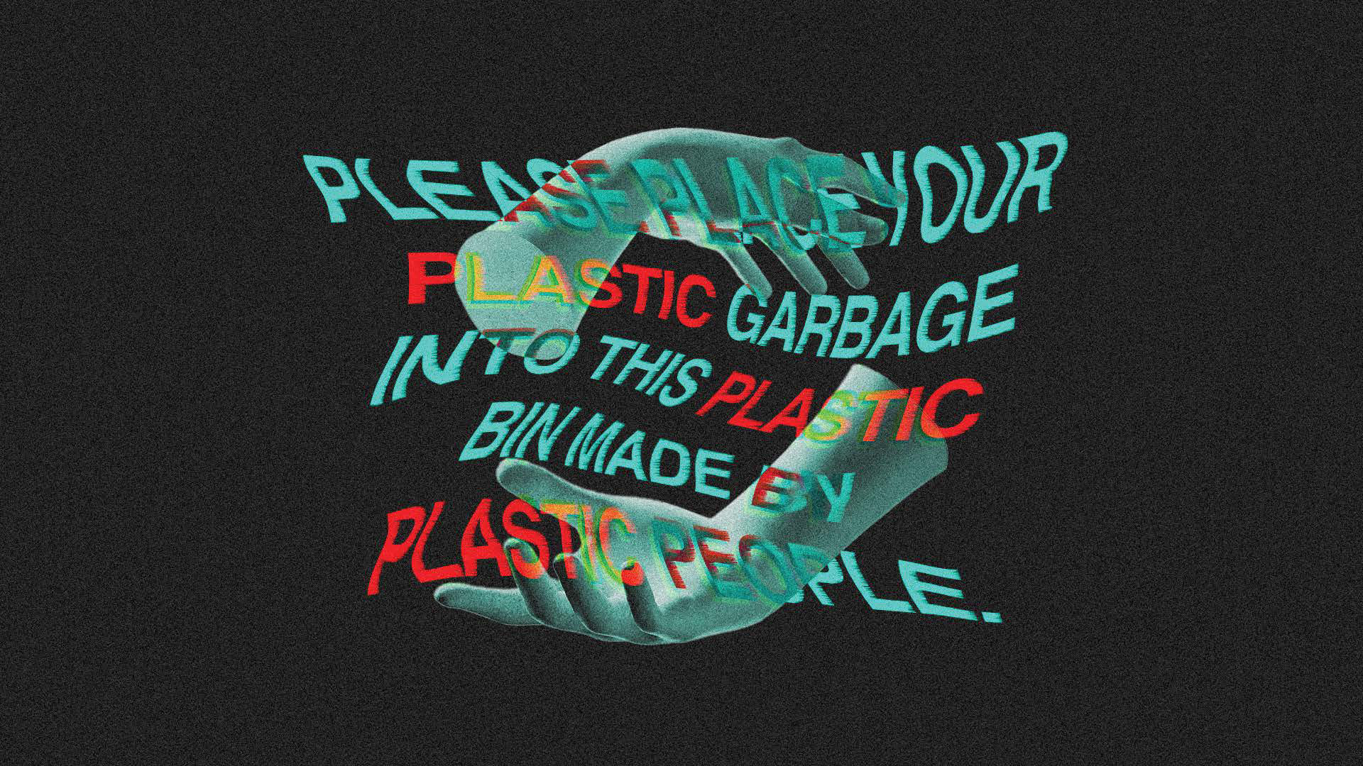A message to all people who interact with the PSA. This represents our need for a better system overall. It showcases the inherent irony of tossing plastic into plastic to reduce the use of plastic.