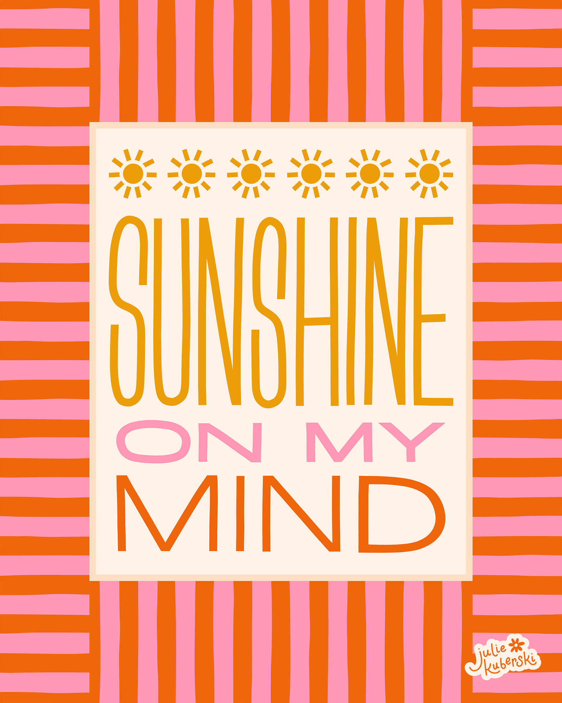 Hand lettered "sunshine on my mind" design with pink and red striped border