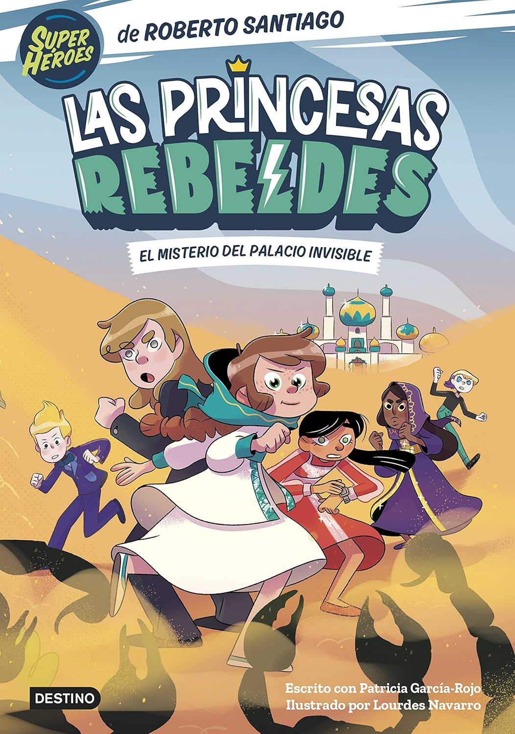 Las Princesas Rebeldes, el misterio del palacio invisible - Roberto Santiago