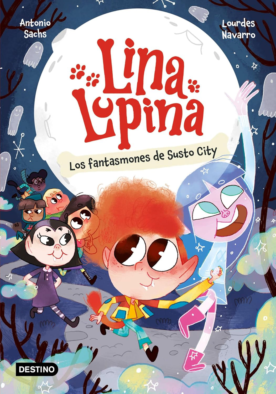 Lina Lupina, los fantasmones de Susto City - Antonio Sachs