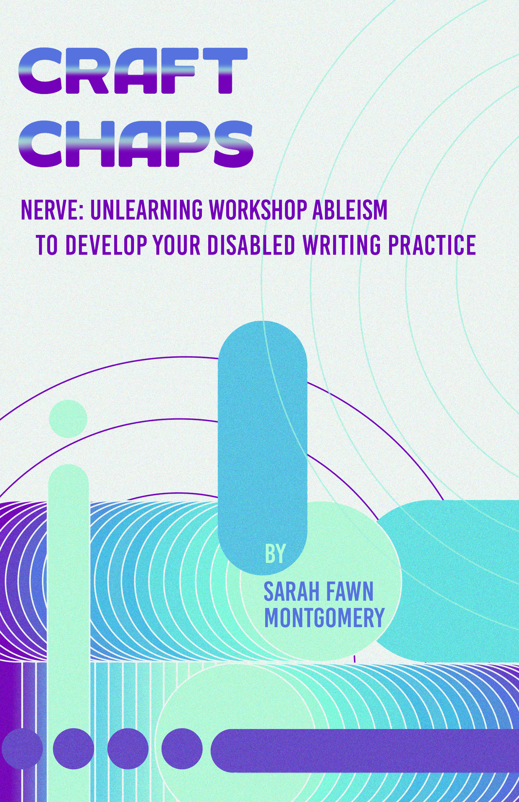 Cover image of Nerve: Unlearning Workshop Ableism to Develop Your Disabled Writing Practice