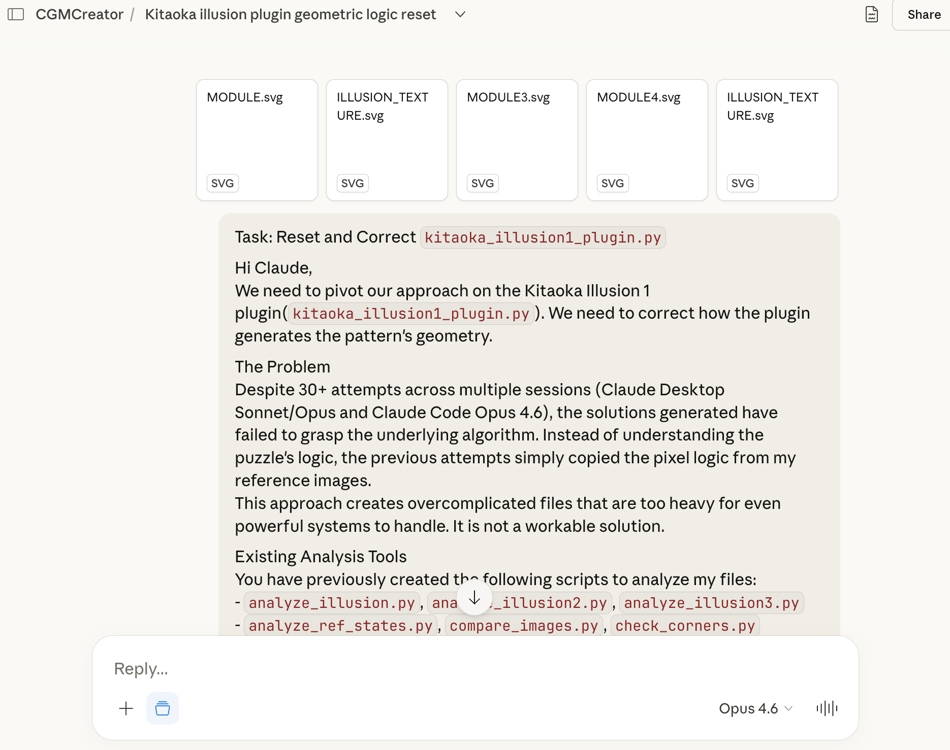 Screenshot of a Claude AI chat interface titled "Kitaoka illusion plugin geometric logic reset." At the top, five SVG file icons are displayed: MODULE.svg, ILLUSION_TEXTURE.svg, MODULE3.svg, MODULE4.svg, and another ILLUSION_TEXTURE.svg. Below, a detailed task message addresses "Claude" about resetting and correcting the kitaoka_illusion1_plugin.py file. The message explains that despite 30+ attempts across multiple Claude sessions, the solutions have failed to understand the puzzle's underlying algorithm, instead copying pixel logic from reference images and creating files too heavy to be workable. The message lists existing analysis tools including analyze_illusion.py scripts, analyze_ref_states.py, compare_images.py, and check_corners.py. A reply field is visible at the bottom with "Opus 4.6" selected.