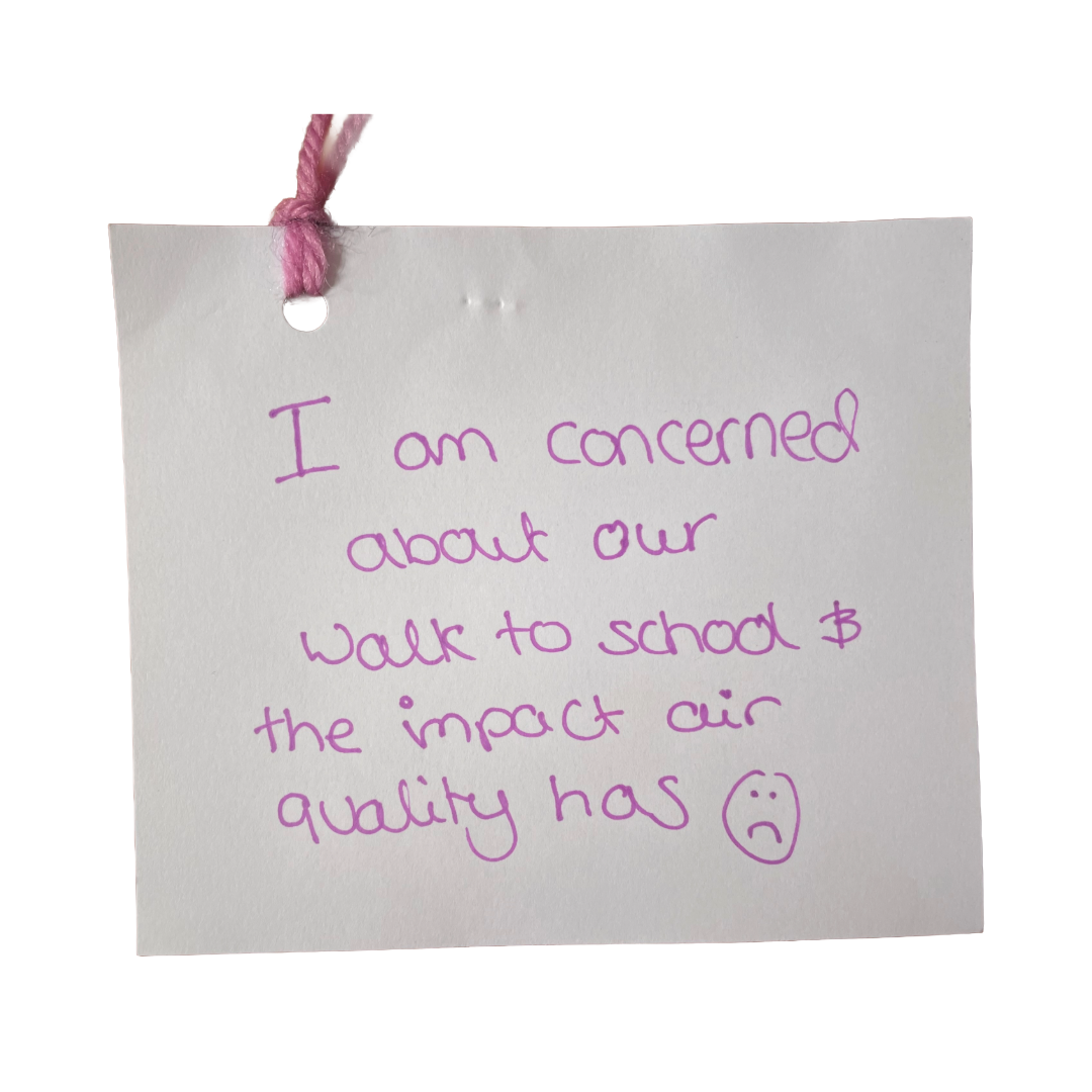 I am concerned about our walk to school and the impact air quality has. Sad face. 