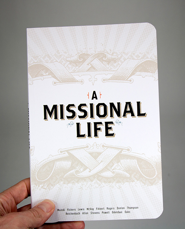 A Missional Life Book—Featuring Chapters by Prominent Leaders in Missions Engagement (Available on GoodReads.com)