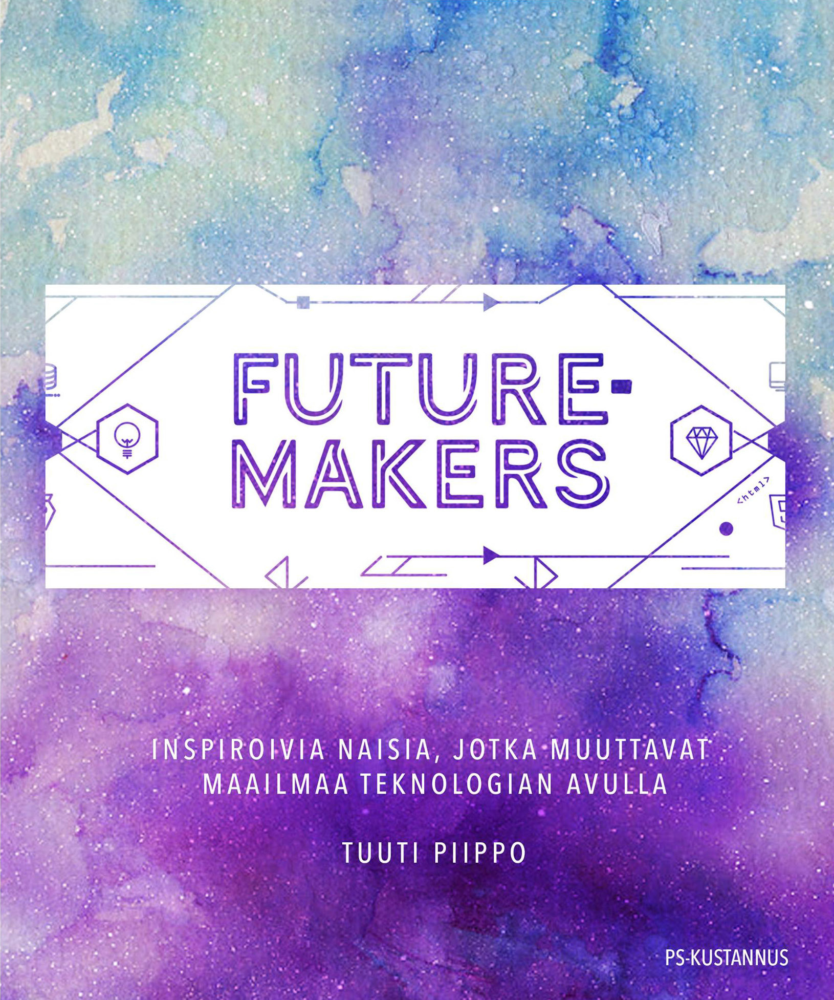 Futuremakers: Inspiring Women Changing the World with Technology, 2015