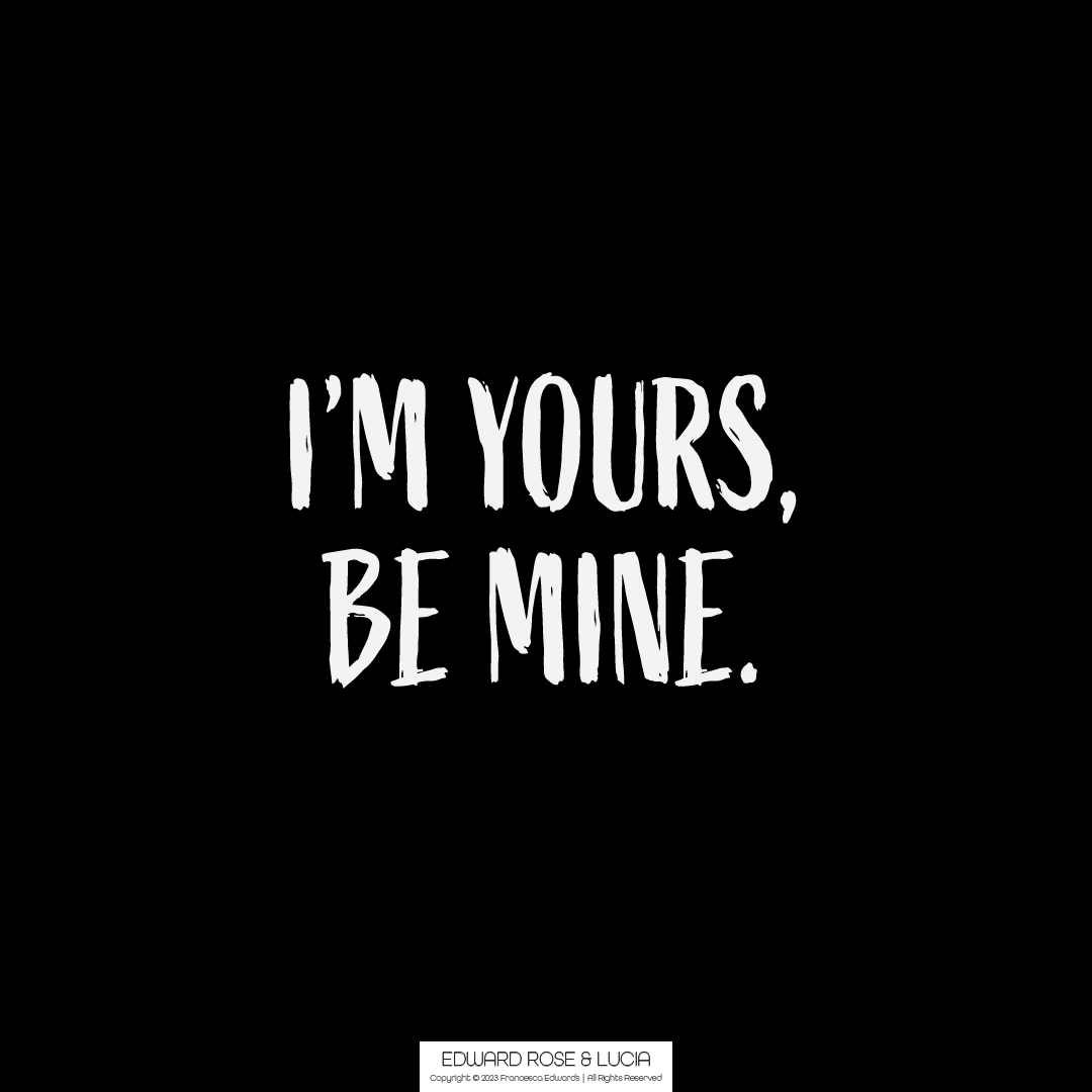 T-Shirt Quotes & Design - I'm Yours, Be Mine.