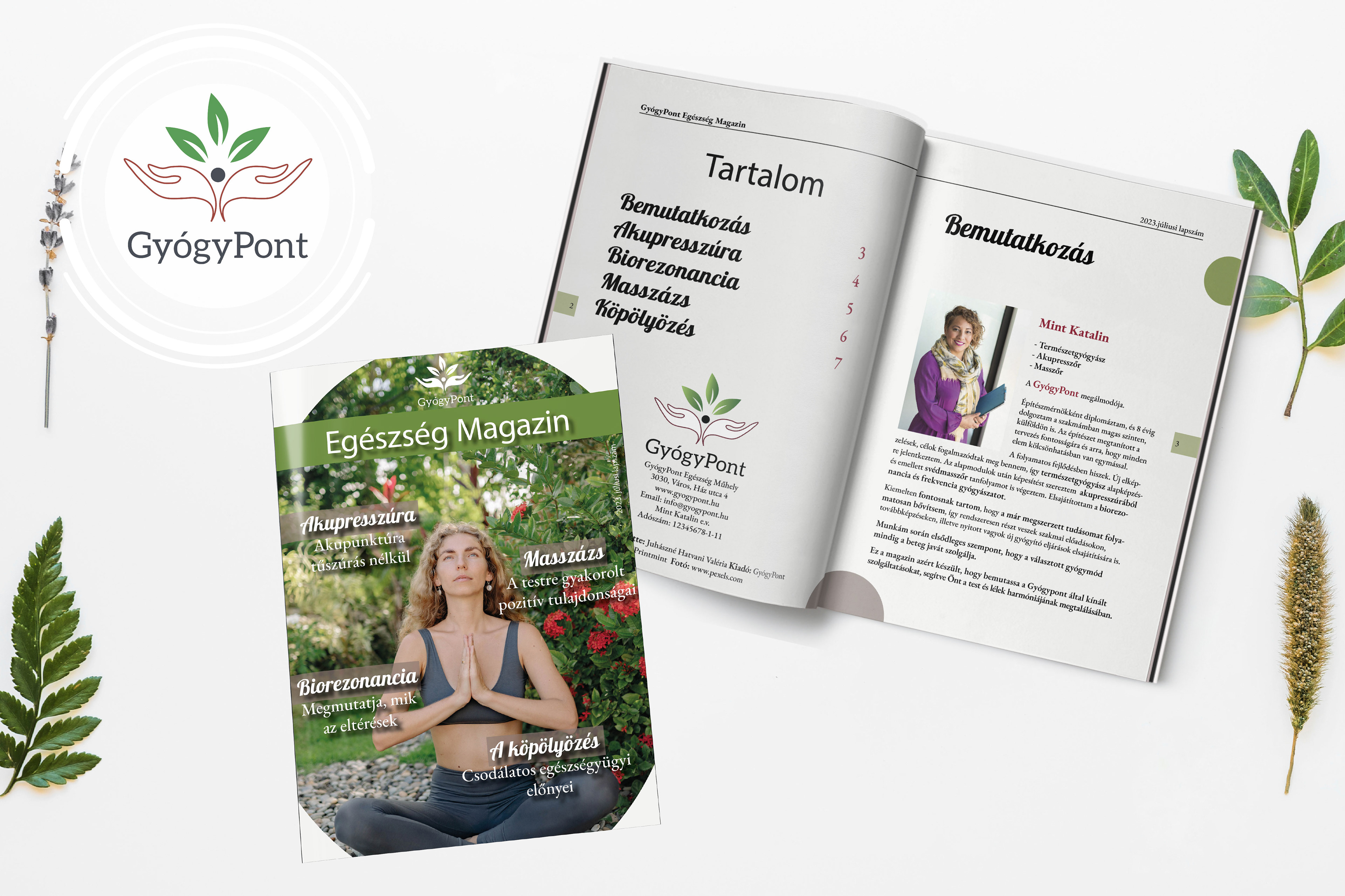 Egy különleges magazin nemcsak bemutatja a szolgáltatásokat, hanem értéket is ad az olvasóknak! A Gyógypont fiktív projektjéhez készült egészség magazinban bemutattam a természetgyógyászat világát.