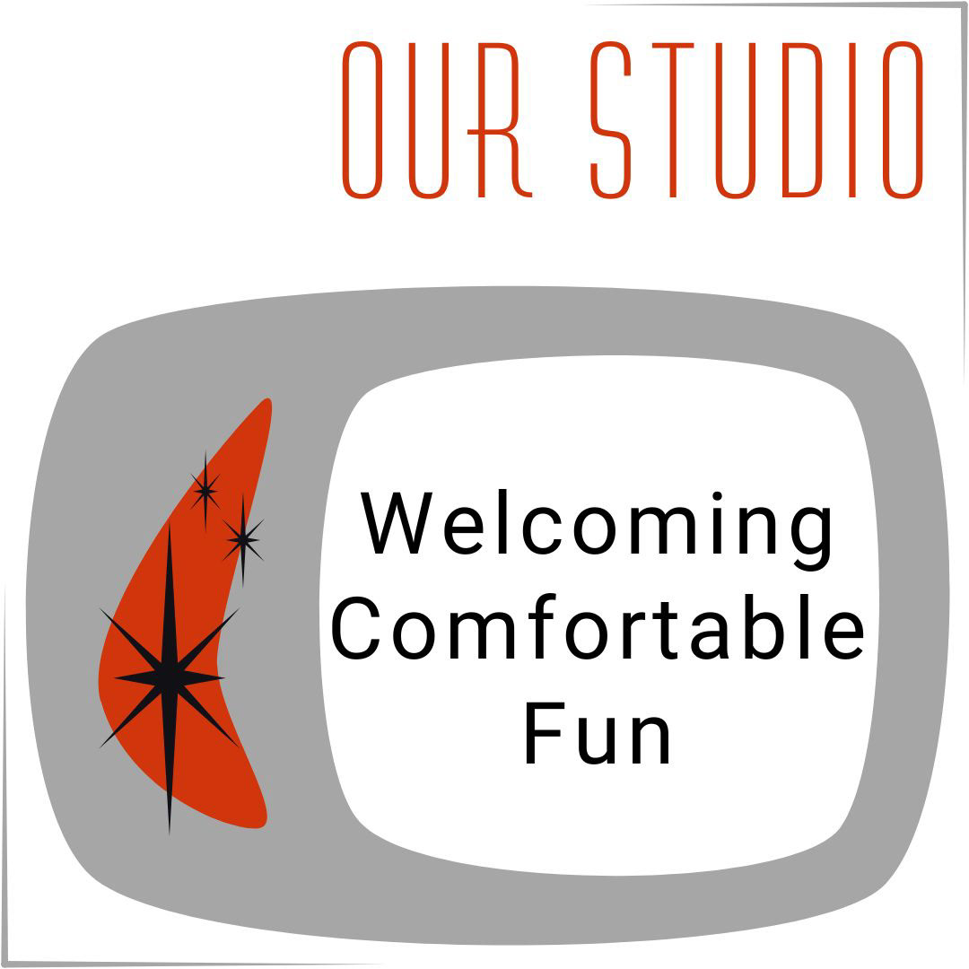 our studio, welcoming, comfortable, fun
