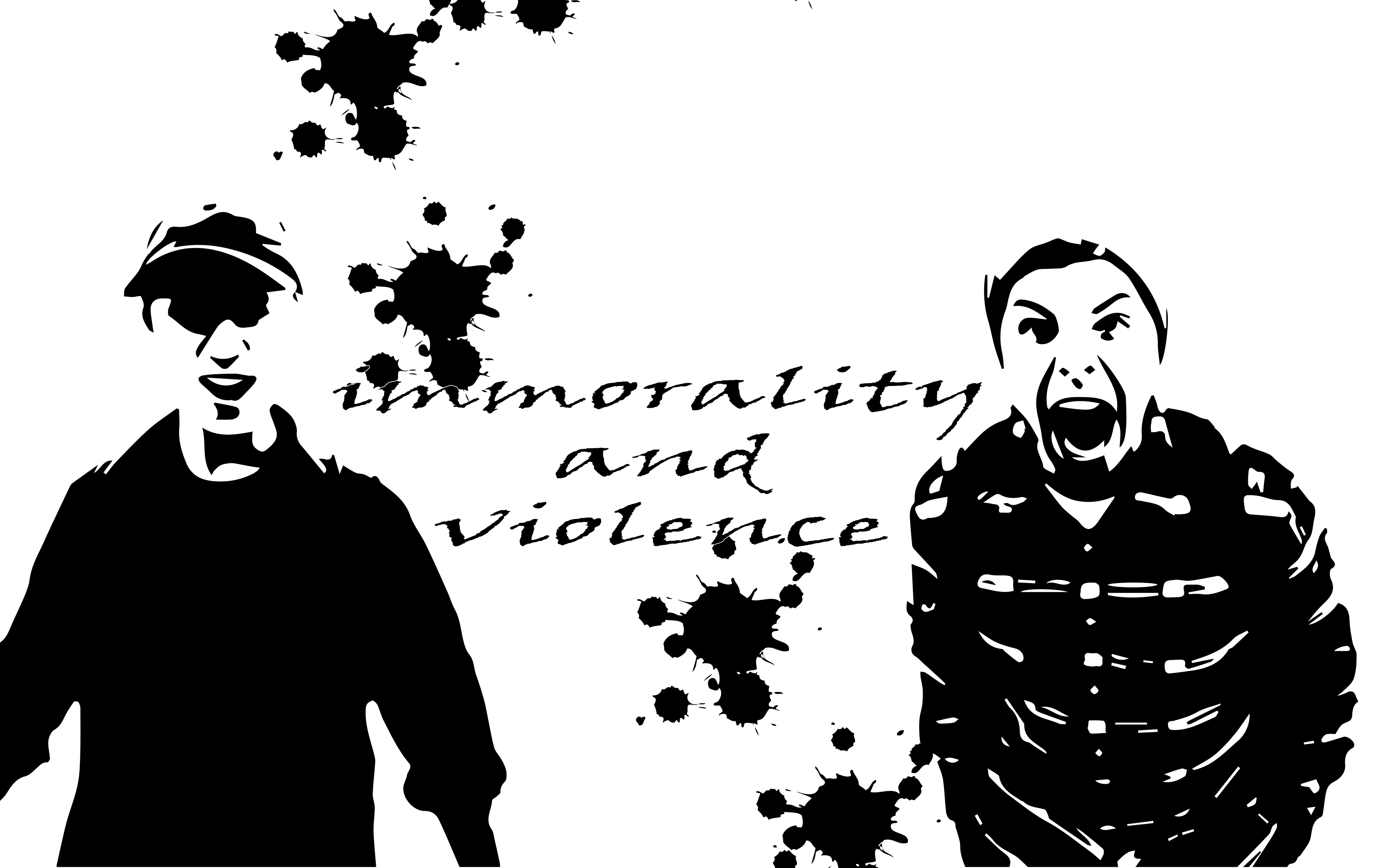 Immorality and Violence
