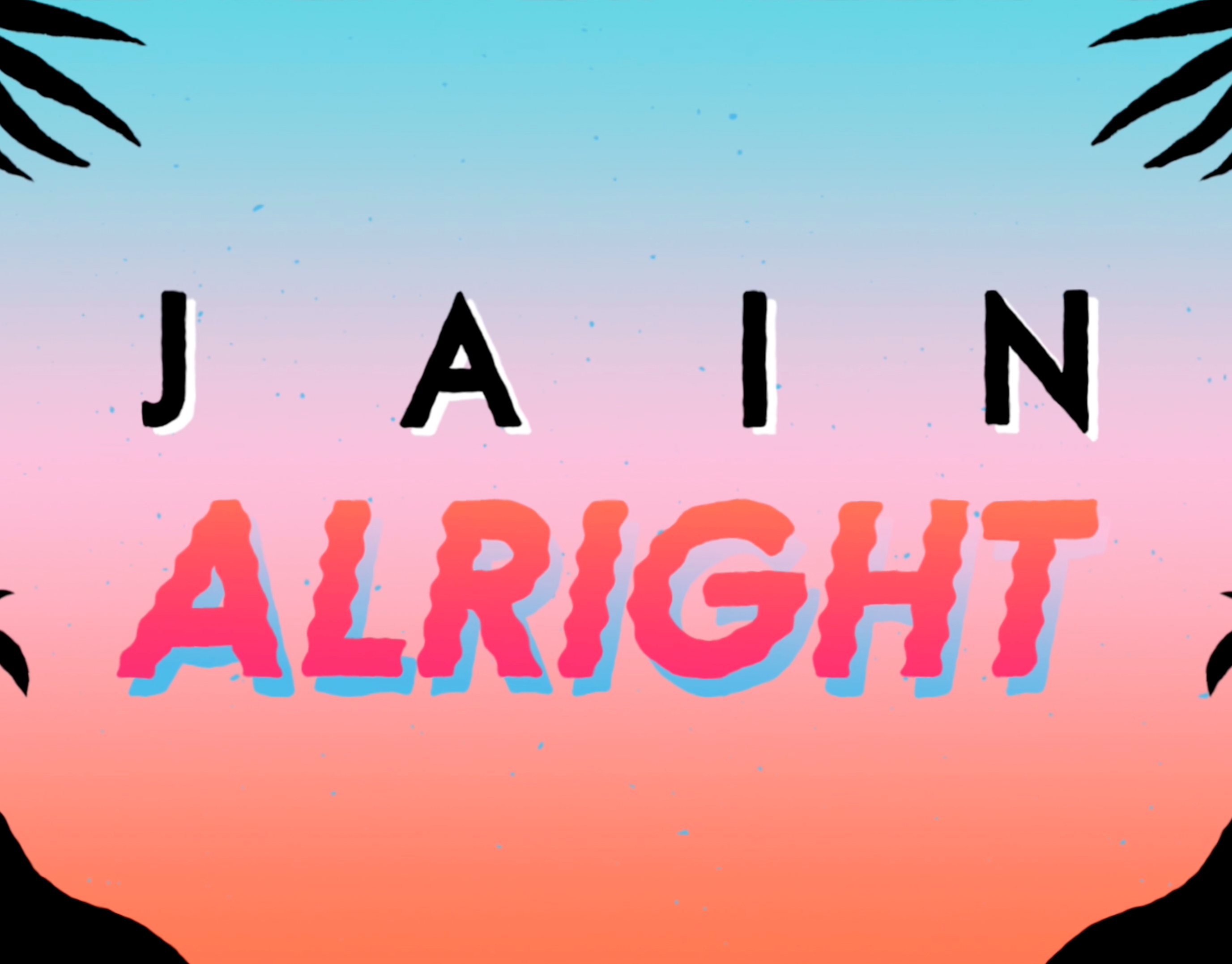 Песня be alright. Jain Alright. Jain - Alright.mp3. Alright Jain текст. Песня Alright.