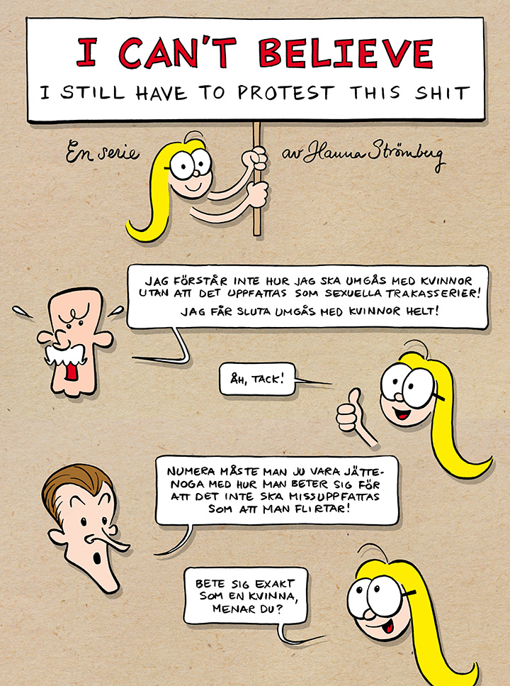 I can't believe I still have to protest this shit, i antologin Draw the Line, i vilken svenska serieskapare kommenterade #metoo-rörelsen. Natt förlag.