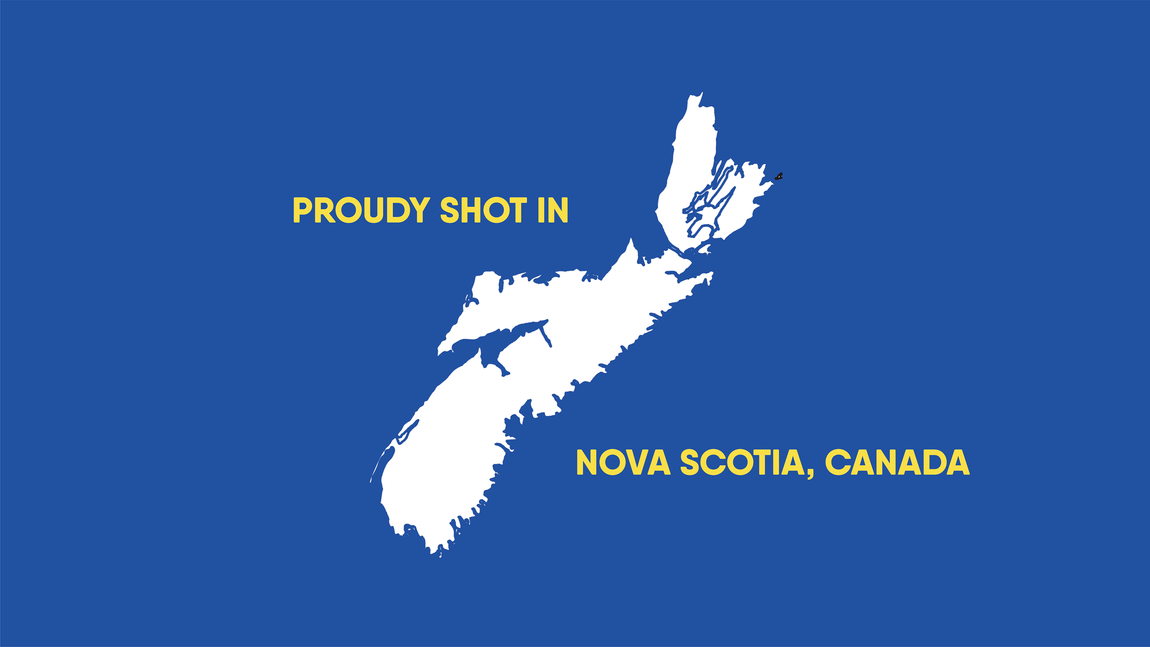 Proudly Shot in Nova Scotia, Canada – Graphic