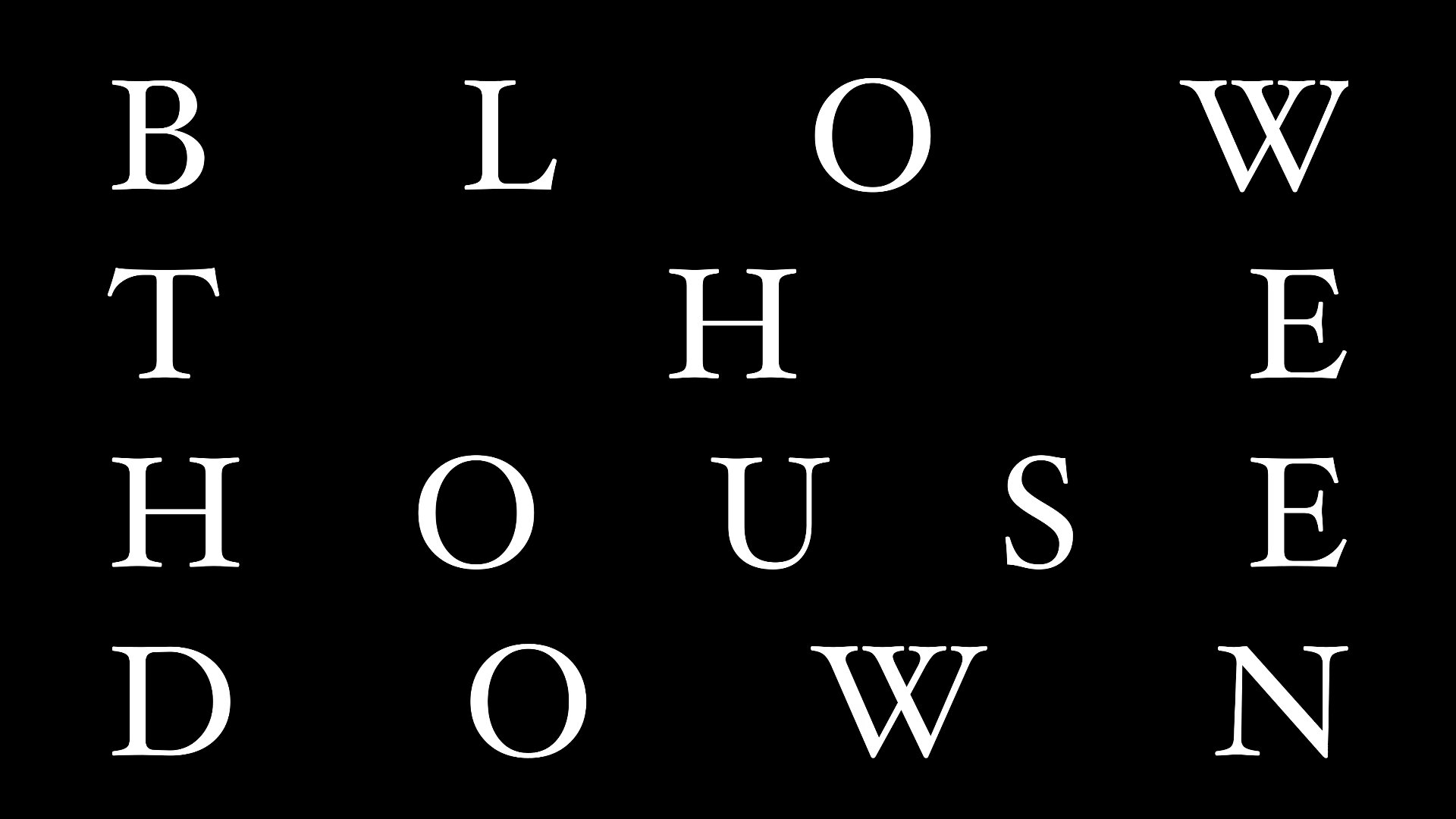 Blow the House Down – Title Card Draft