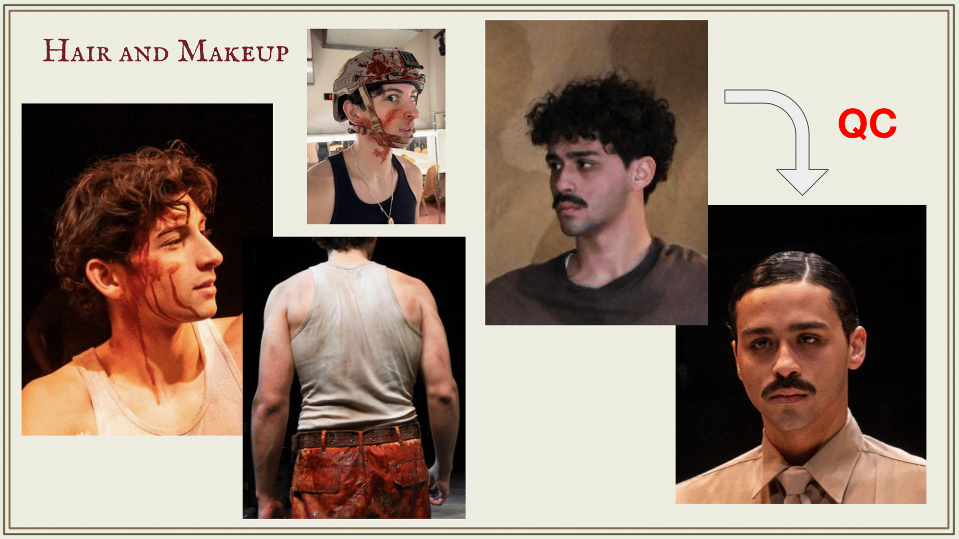 blood and dirt makeup for Ajax, hair quick change from chorus to Teucer