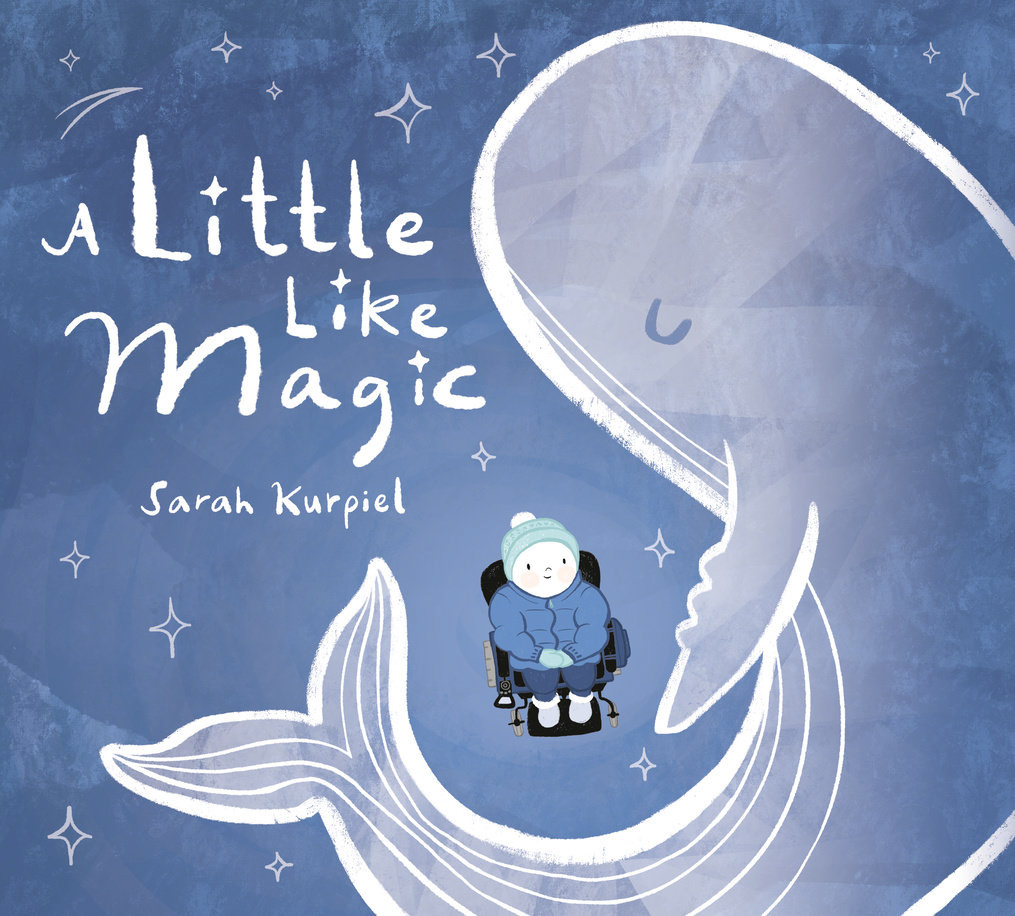 Book cover featuring a drawing of a young kid bundled up in winter clothes, sitting in a power wheelchair, lookin up at a whale made of ice. Book title is "A Little Like Magic."