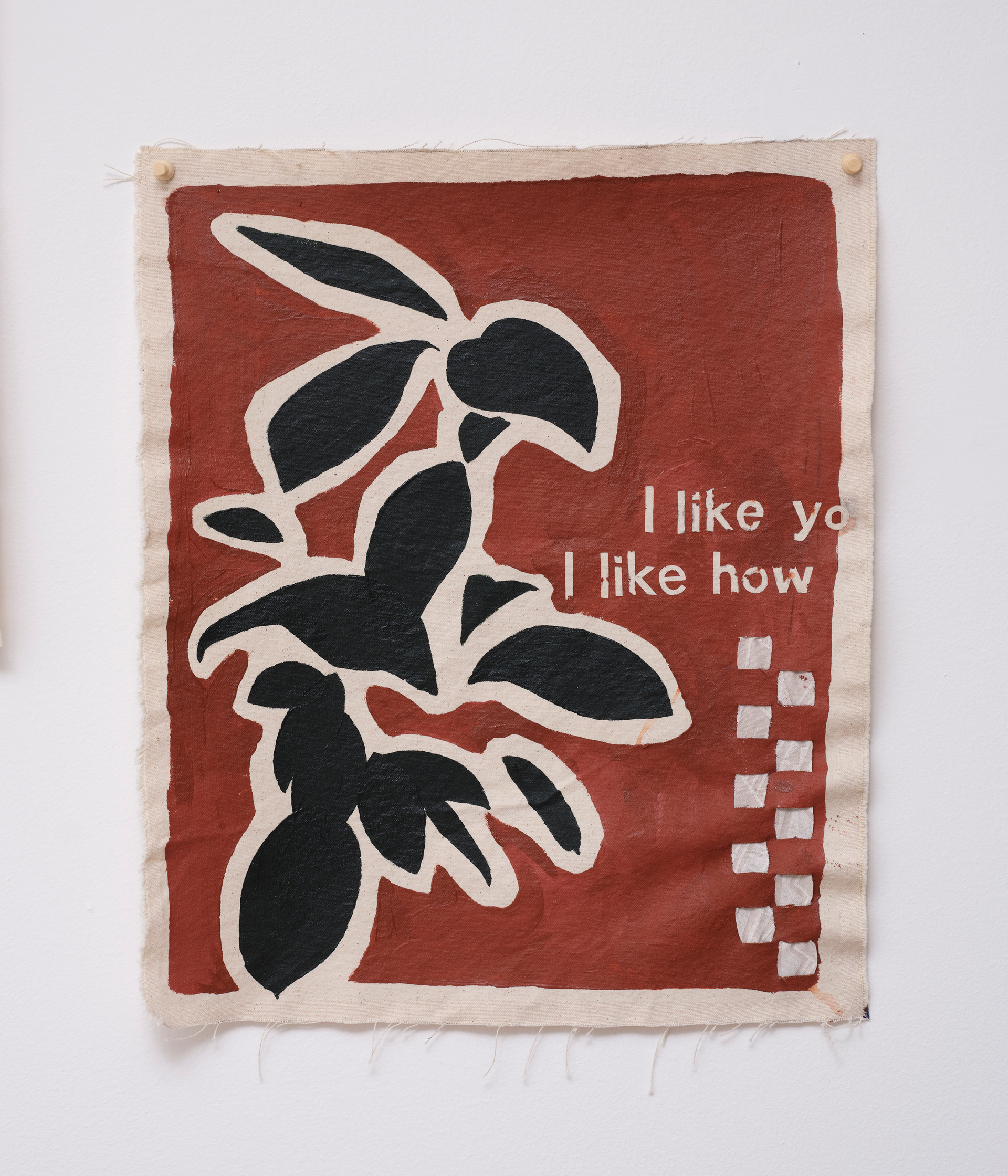 I like you / I like how, 2026, acrylic and poly-cotton on unstretched canvas
