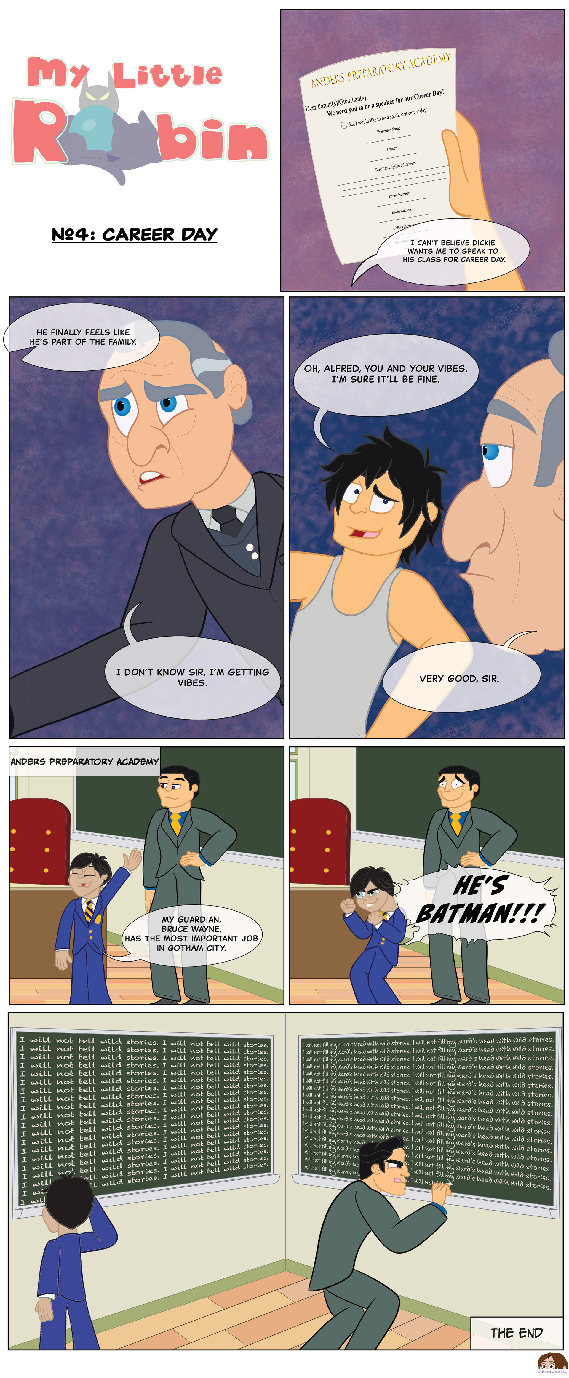 My Little Robin: Career Day: Dickie comes home from school one day with a message asking Bruce to speak to his class for career day. Of course Bruce would be happy to tell the kids about Wayne Enterprises.  Dickie however would rather talk about Bruce's night job, thankfully no one believes him. Batman copyright to Bill Finger, DC, And Bob Kane, all rights reserved ArtWork copyright to jilldraws, all rights reserved.