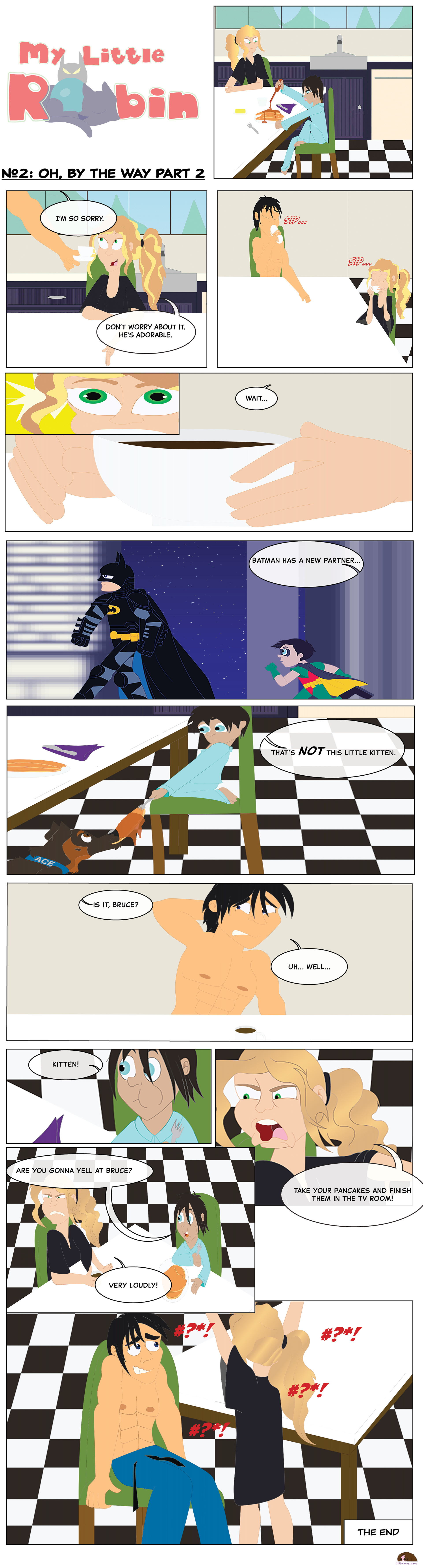 My Little Robin: Oh by The Way2:The morning after, Bruce suddenly remembers he forgot something. Poor Selina and Dickie is too pure for the world. Batman, Robin, Catwoman Copyright to DC, Bill Finger, and Bob Kane, All rights reserved ArtWork copyright to jilldraws.com, All rights reserved