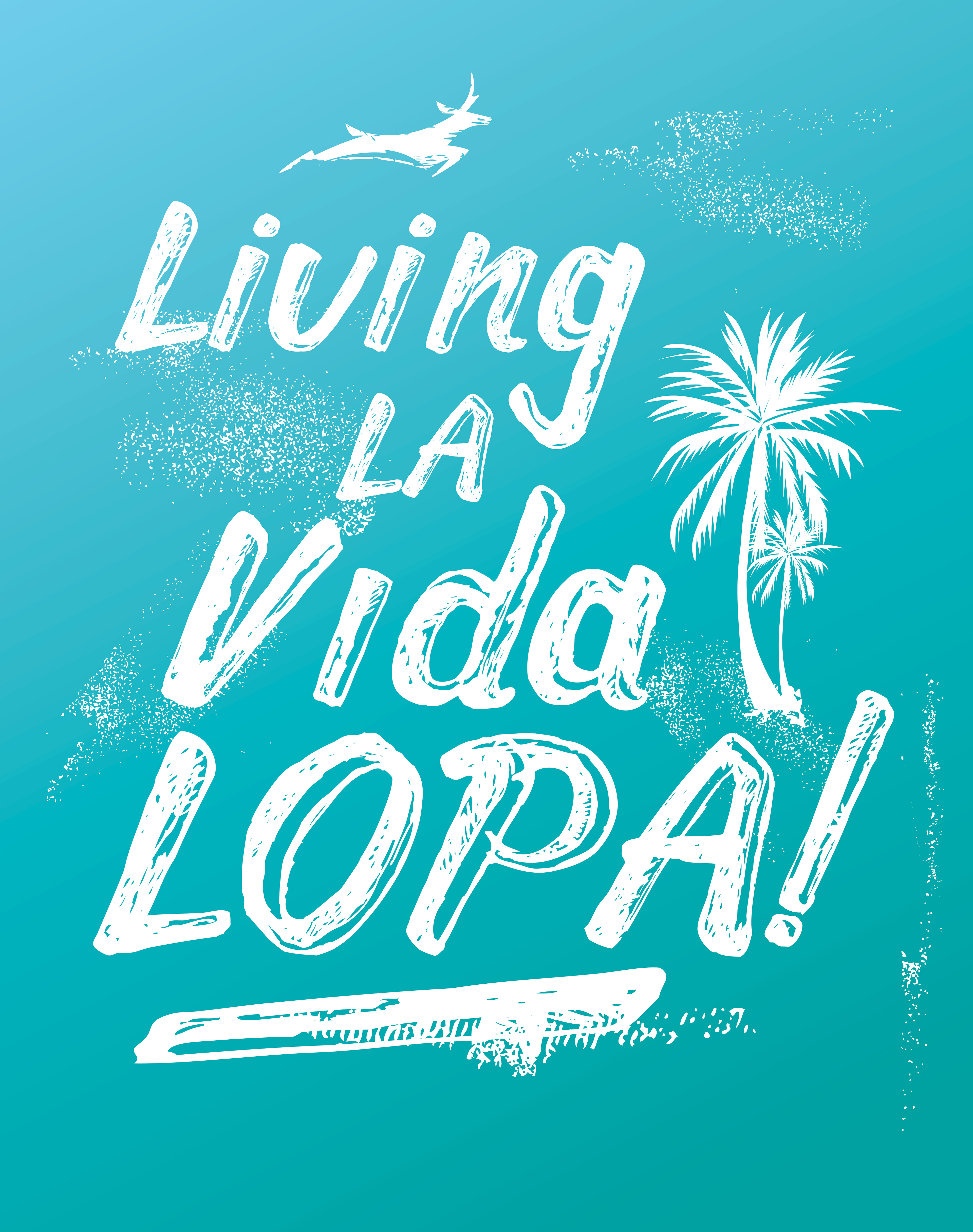 Living La Vida Lopa!