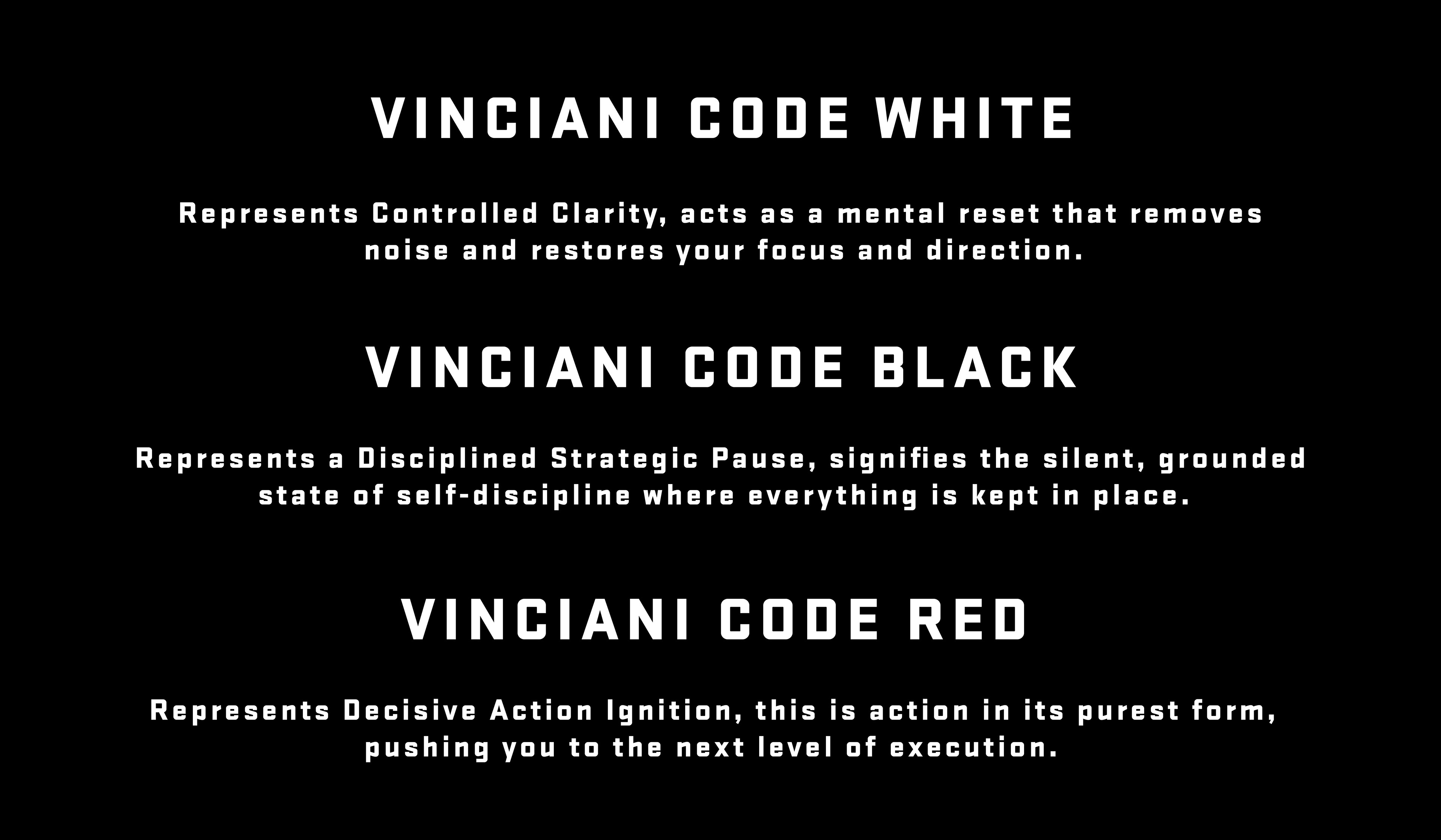 VINCIANI Code White, Code Black and Code Red brand philosophy diagram explaining the three core principles of the House of Vinciani: clarity, discipline and decisive action.