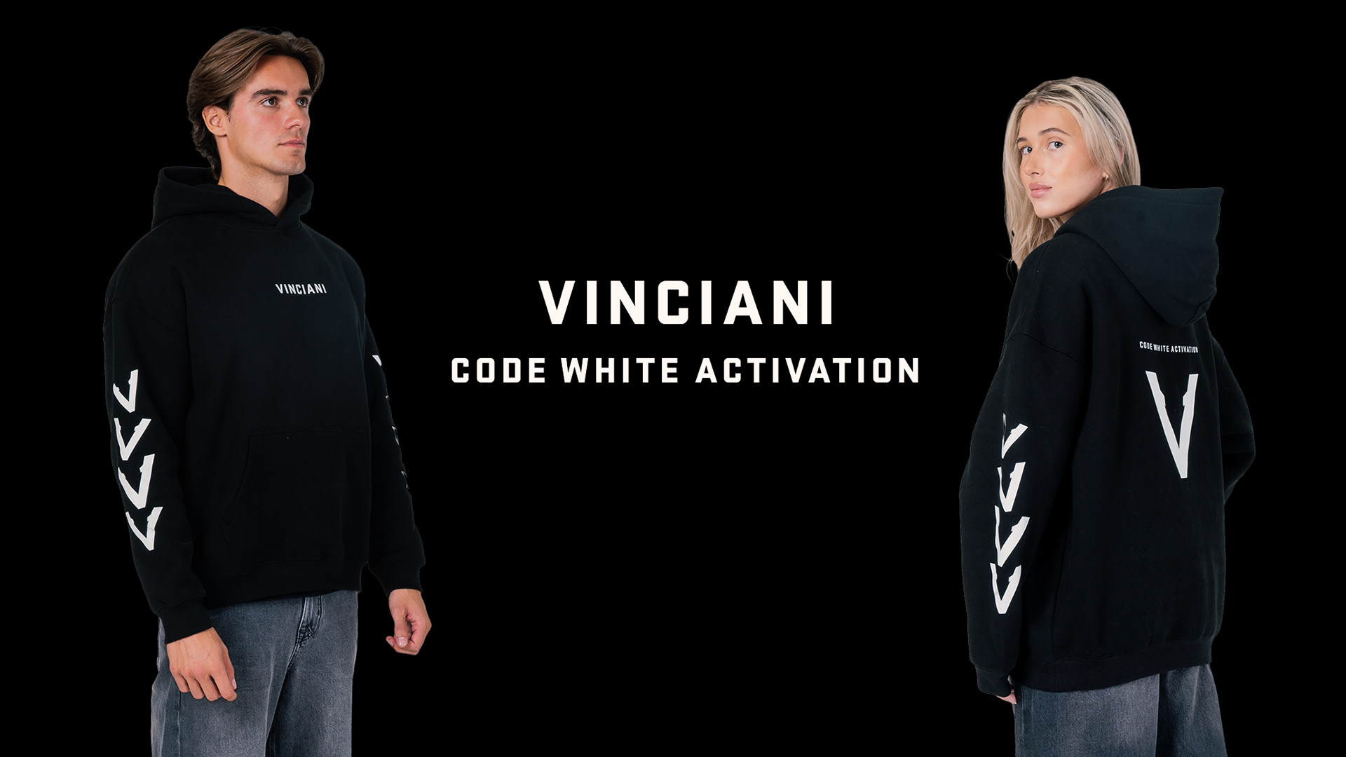 Vinciani Code White Activation black hoodie campaign featuring male and female models with signature V sleeve graphics and rear V-Mark.