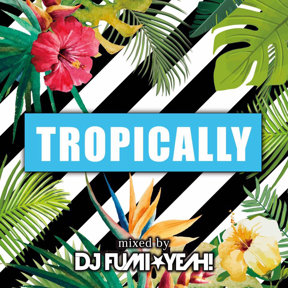 TROPICALLY
