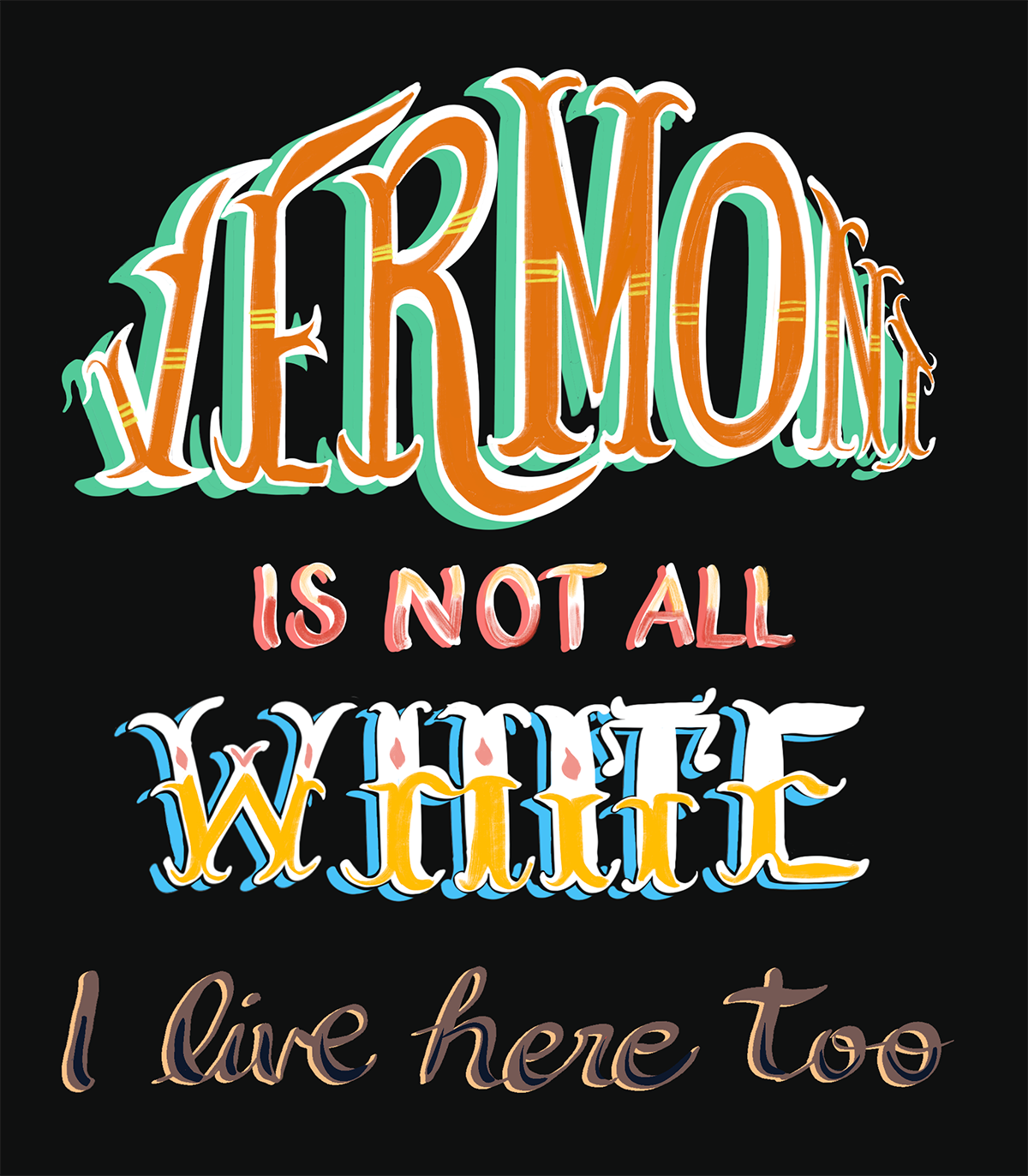 A bold reminder that Vermont holds more than snow—our voices, cultures, and presence matter too.