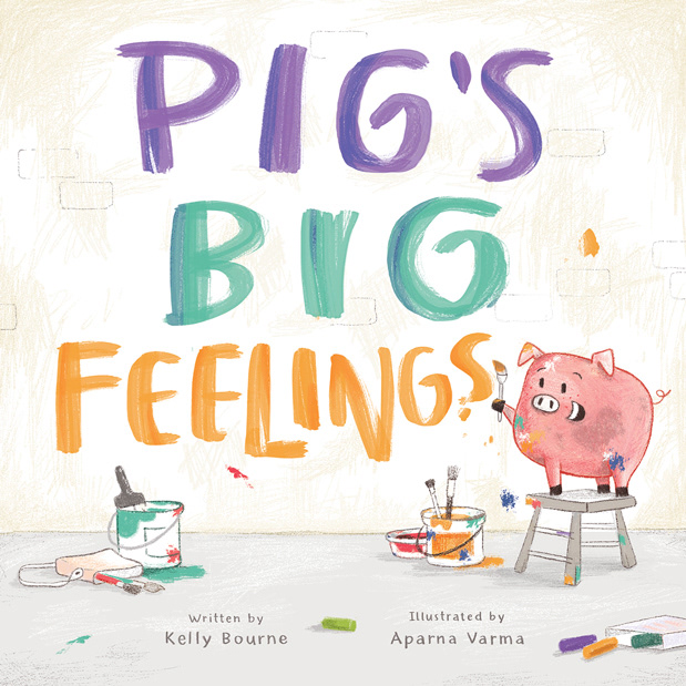 Pigs Big Feelings picture book - illustrated by Aparna Varma written by Kelly Bourne