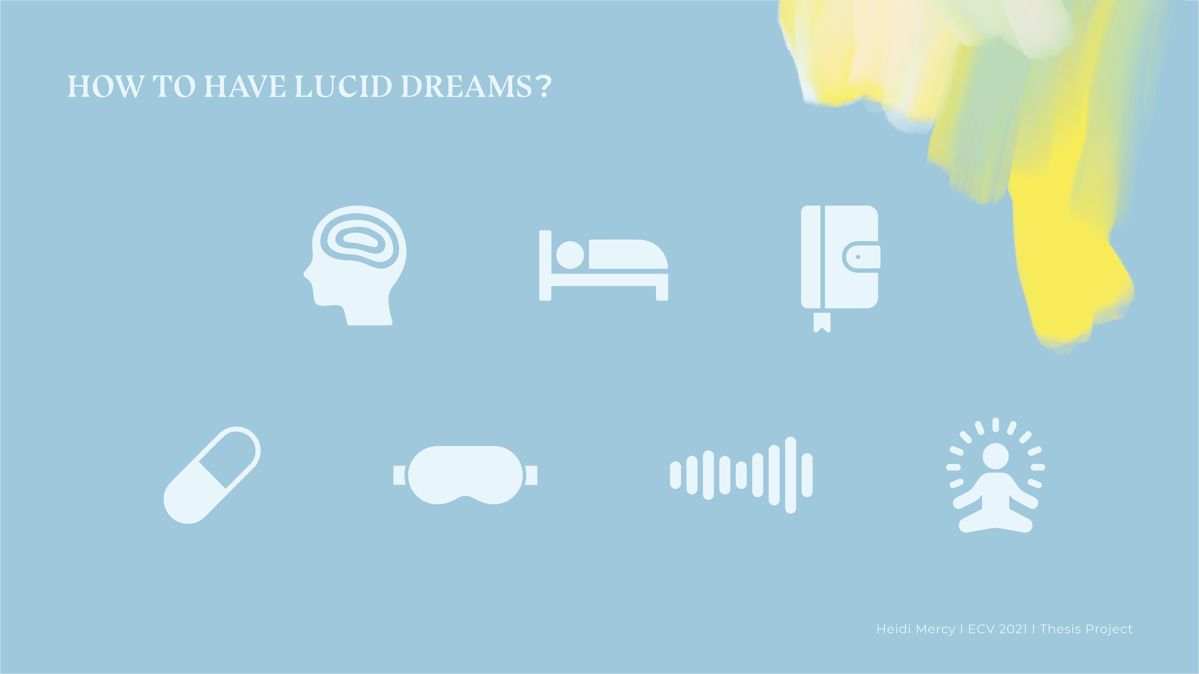Having lucid dreams is not innate in everyone but like any other discipline, it can be learned. There are different techniques to train and predispose one’s body to lucid dreams. BASIC TECHNIQUES -Induction techniques (reality checks, repeating many times "i will lucid dream tonight" before sleeping, the wake back to bed technique...) -Keep a dream Journal and analyse it -Have a good sleep ADDITIONAL TECHNIQUES -Pills, Herbs, Vitamins and Essential Oils which are supposed to predispose your body to have lucid dreams. -Sleep masks because they are blocking unwanted light, but also because some of them offer synchronized lights designed to simulate REM sleep, noise-canceling earplugs or monitoring of your sleep cycle. Ex : Remee Lucid Dream Mask, Somni Mask, NovaDreamer lucid dream mask... -Specifics sounds like binaural Beats -Meditation Lucid dreaming and meditation are two concepts that have a lot of similarities – they both need a higher level of awareness. Just like lucid dreaming, meditation is also associated with a lengthy list of amazing benefits. Most importantly, practitioners of meditation often report increased lucid dreaming, creativity, positive thinking, memory recall, and better sleep.