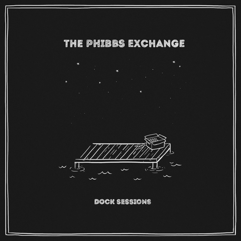 The Phibbs Exchange - Dock Sessions EP