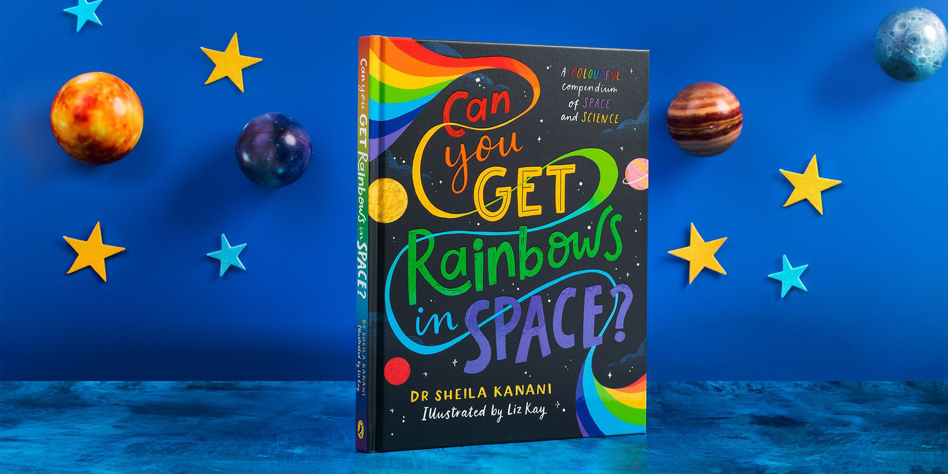 Can You Get Rainbows in Space- Written by Dr. Sheila Kanani - Publishing by Puffin